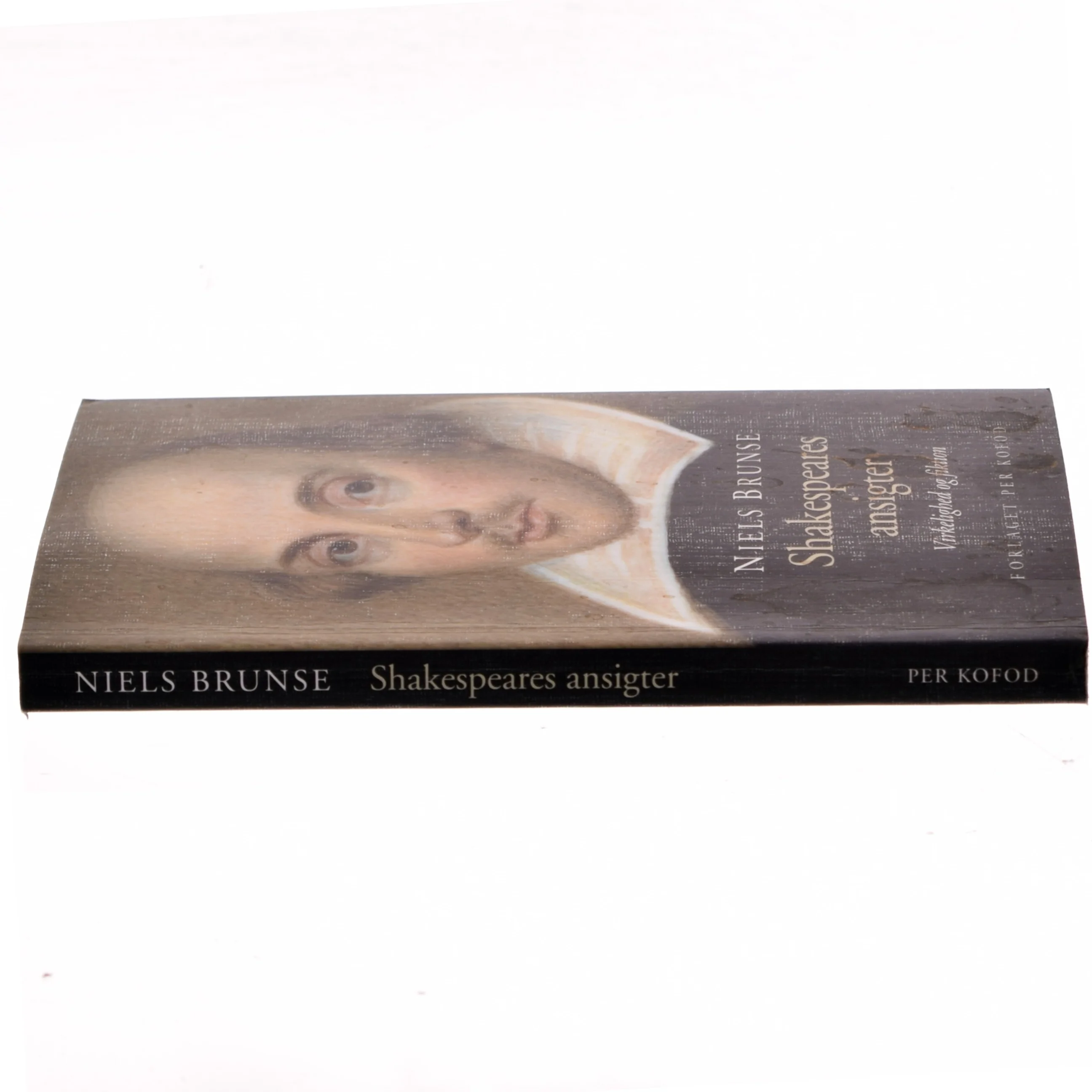 Shakespeares ansigter : virkelighed og fiktion af Niels Brunse (Bog)