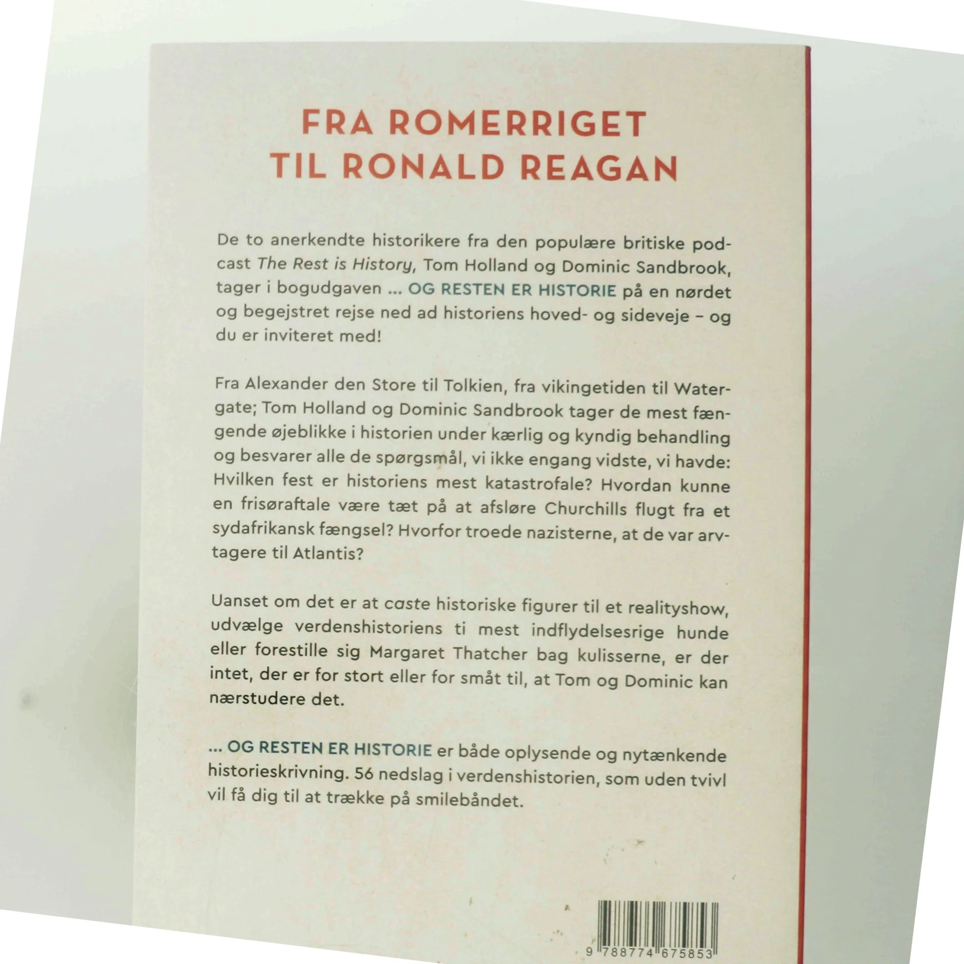 - og resten er historie : få svar på historiens mest besynderlige spørgsmål af Tom Holland (1968-) (Bog)