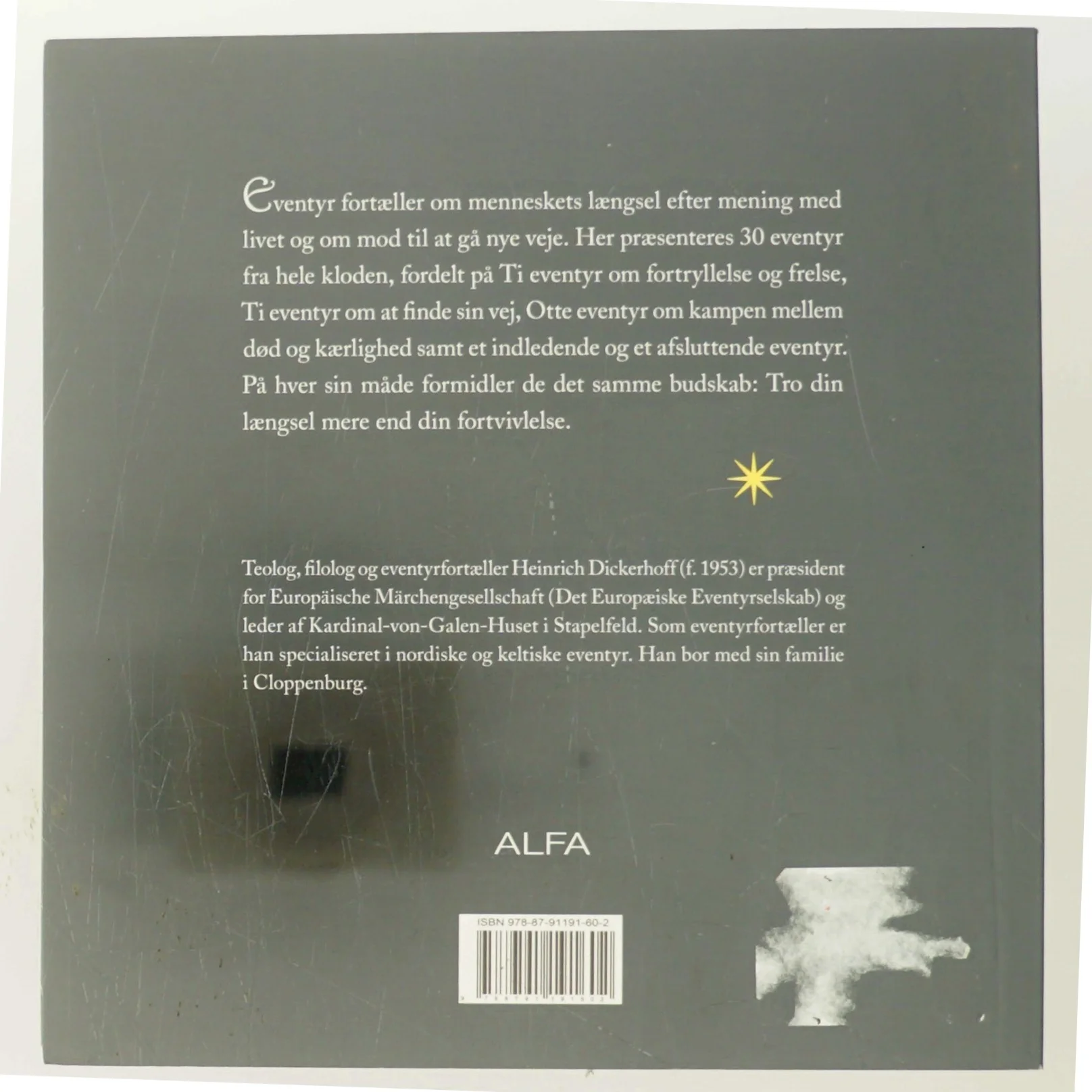 Tro din længsel mere end din fortvivlelse : eventyr til livstolkning af Heinrich Dickerhoff (Bog)