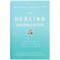 The Healing Organization af Raj Sisodia, Michael J. Gelb (Bog)