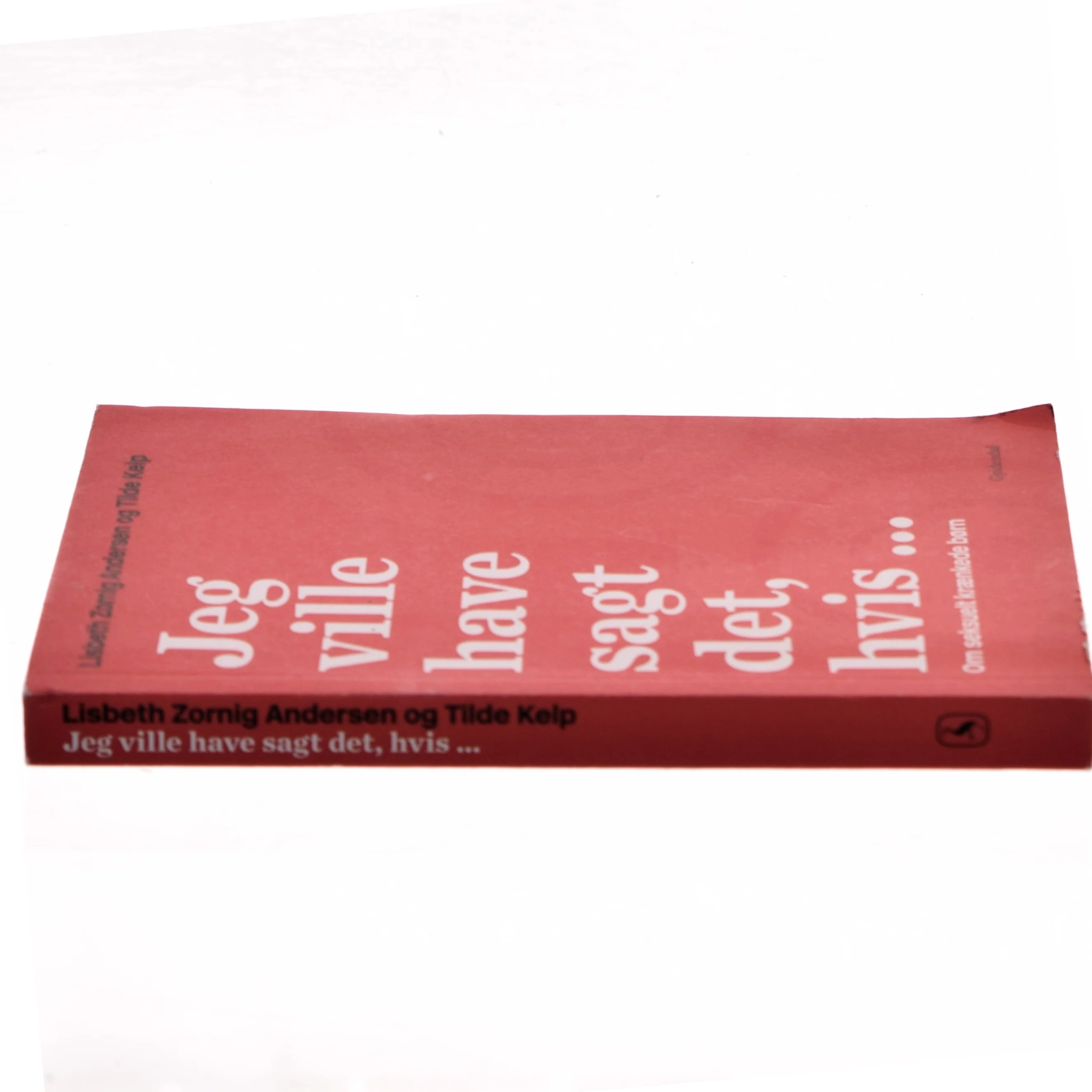 Jeg ville have sagt det, hvis - : om seksuelt krænkede børn af Tilde Kelp (f. 1975) (Bog)