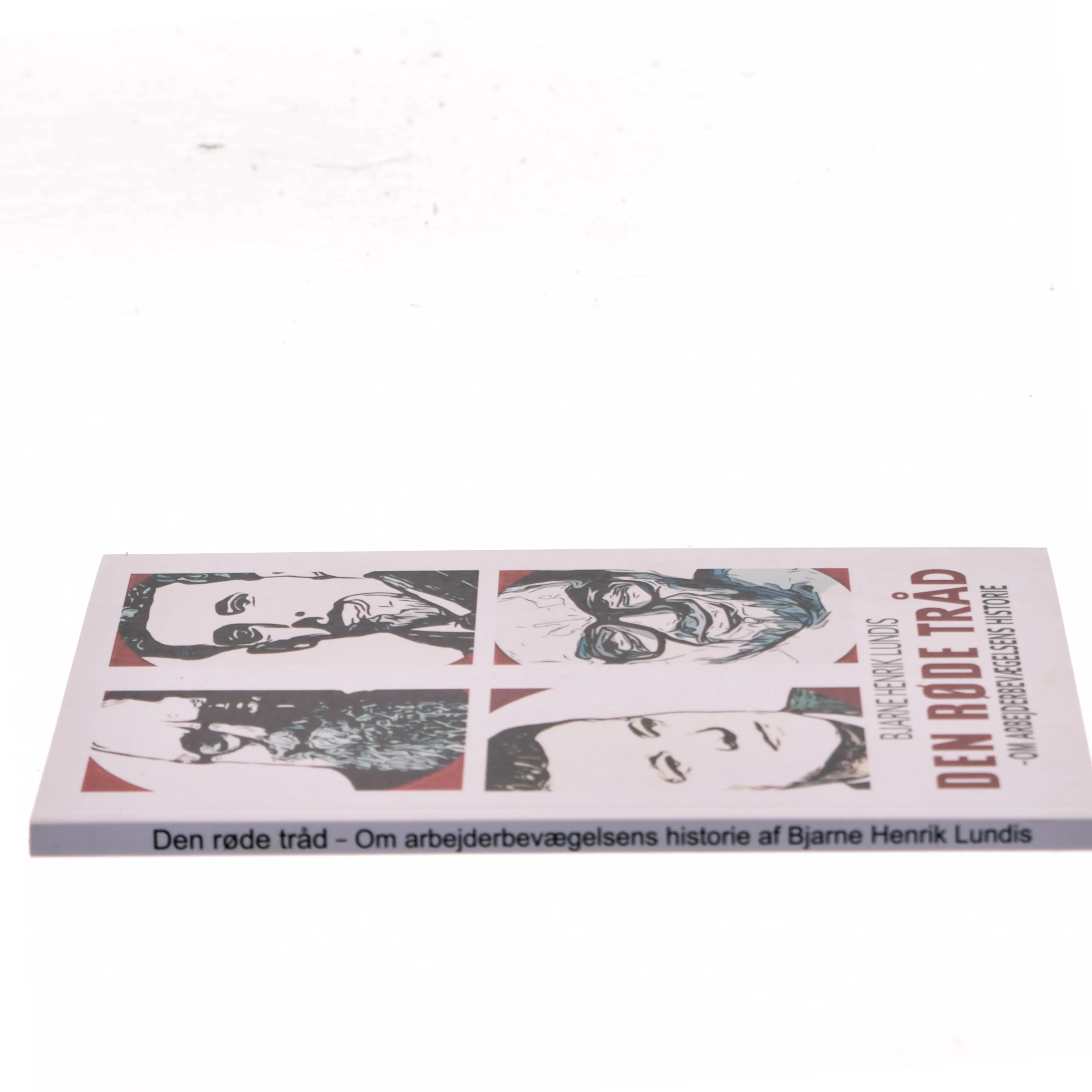 Den røde tråd : om arbejderbevægelsens historie af Bjarne Henrik Lundis (Bog)