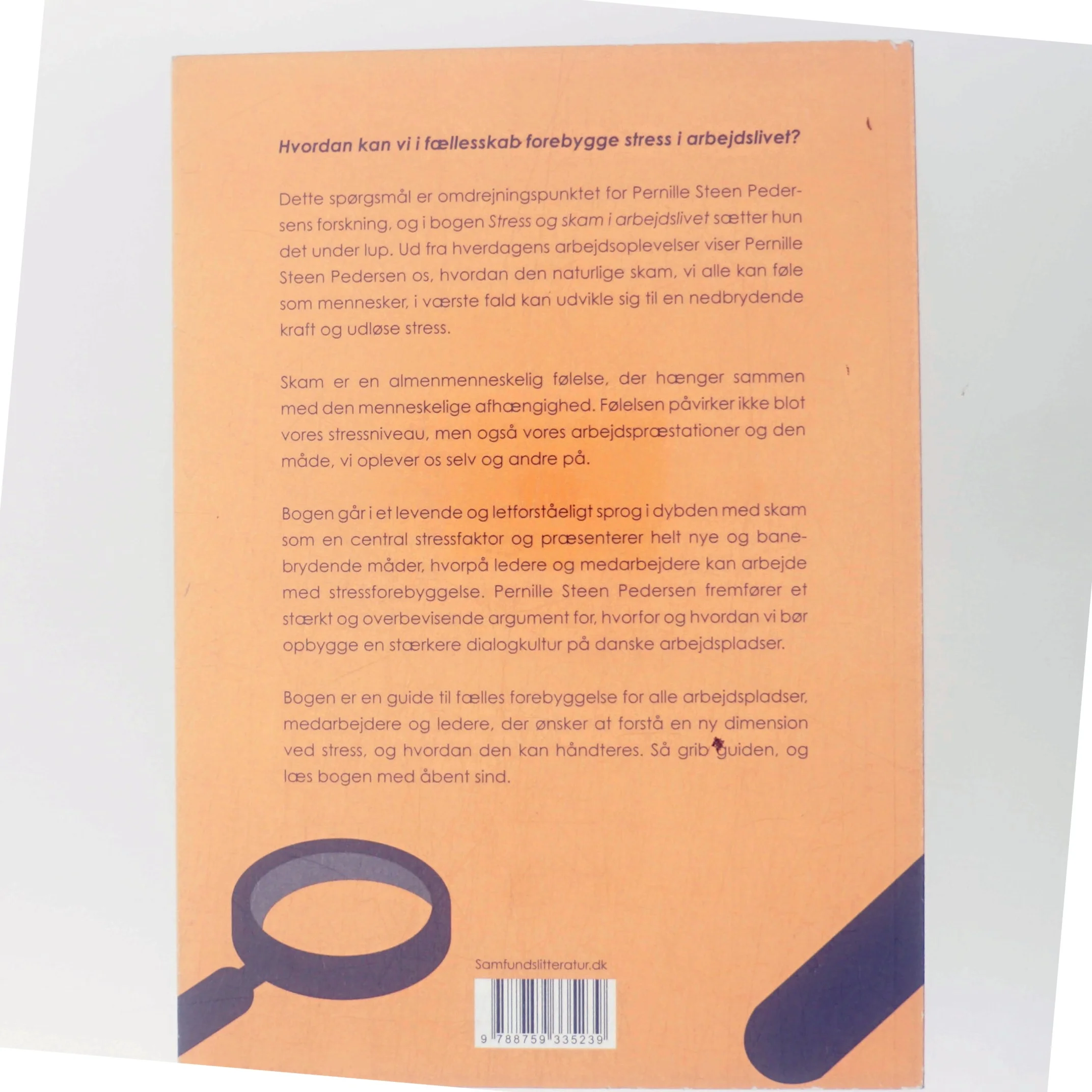 Stress og skam i arbejdslivet : en guide til fælles forebyggelse af Pernille Steen Pedersen (f. 1976-05-13) (Bog)