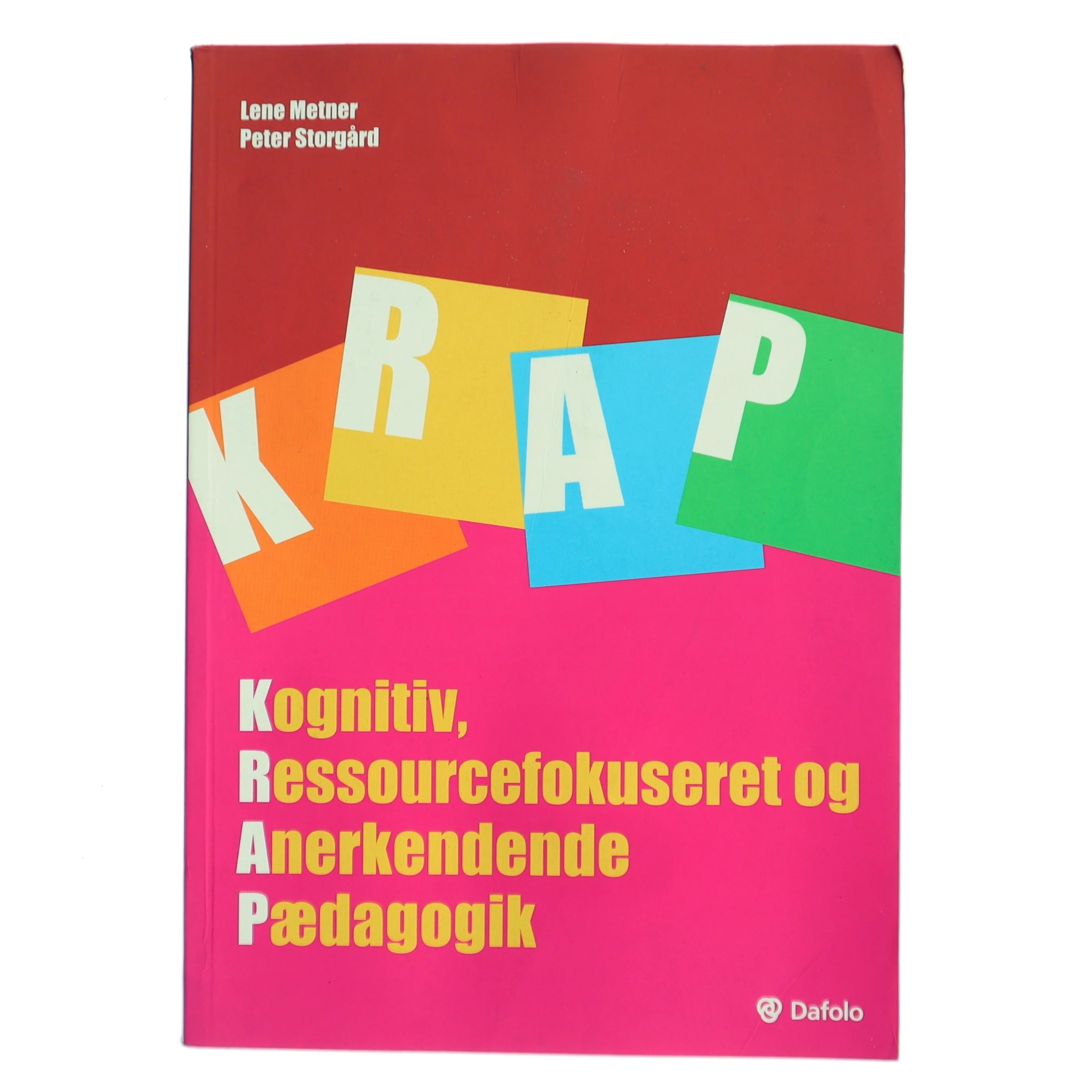 Kognitiv, Ressourcefokuseret og Anerkendende Pædagogik af Lene Metner (Bog)