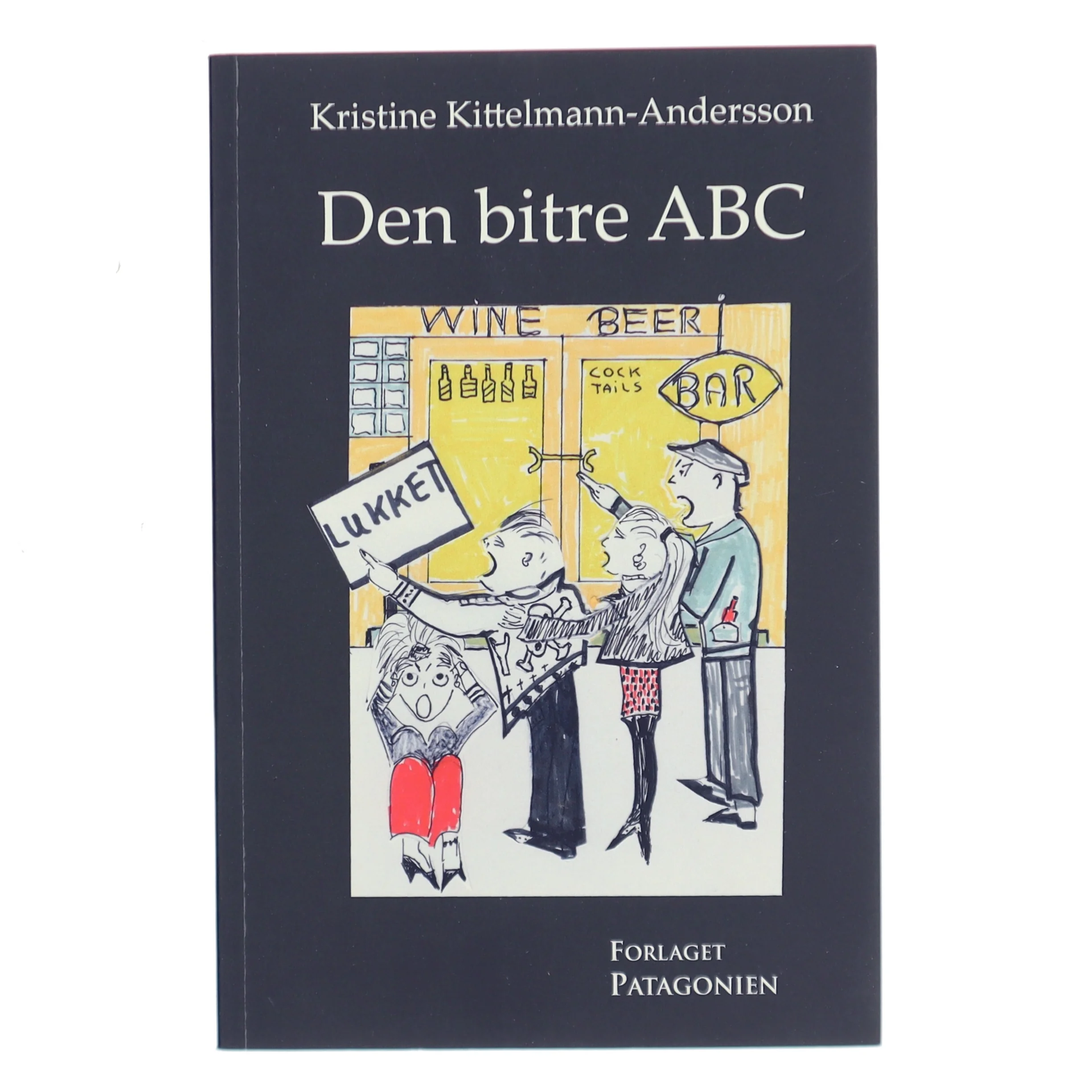 Den bitre ABC : digte af Kristine Kittelmann-Andersson (f. 1992) (Bog)