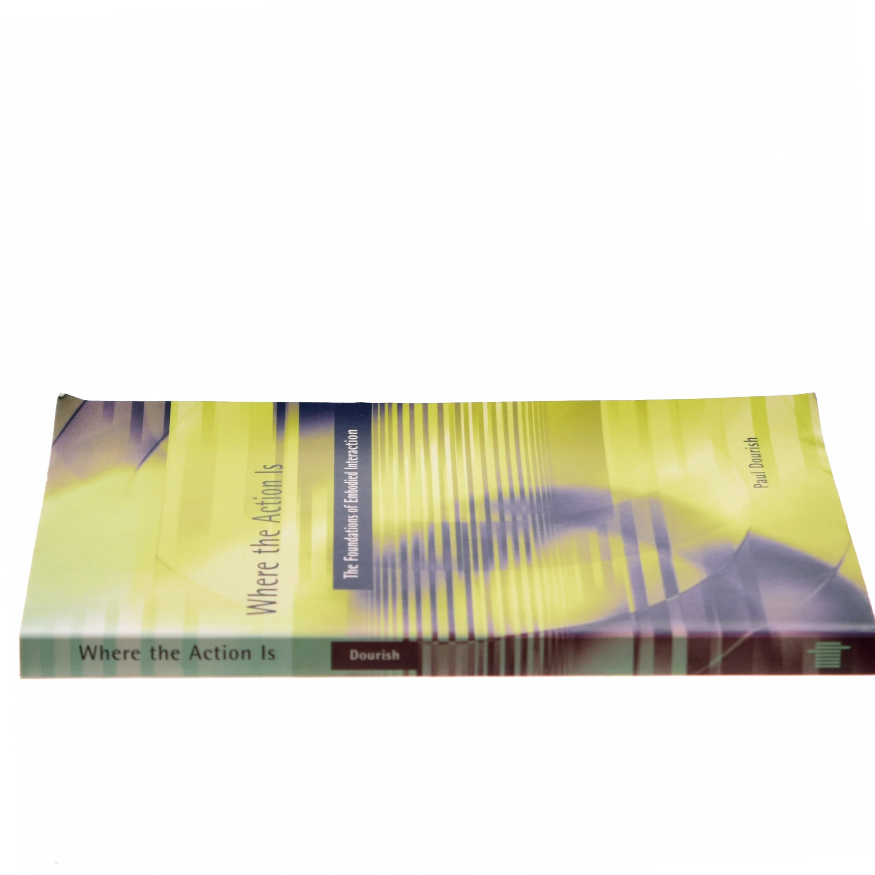 Where the action is : the foundations of embodied interaction af Paul Dourish (Bog)