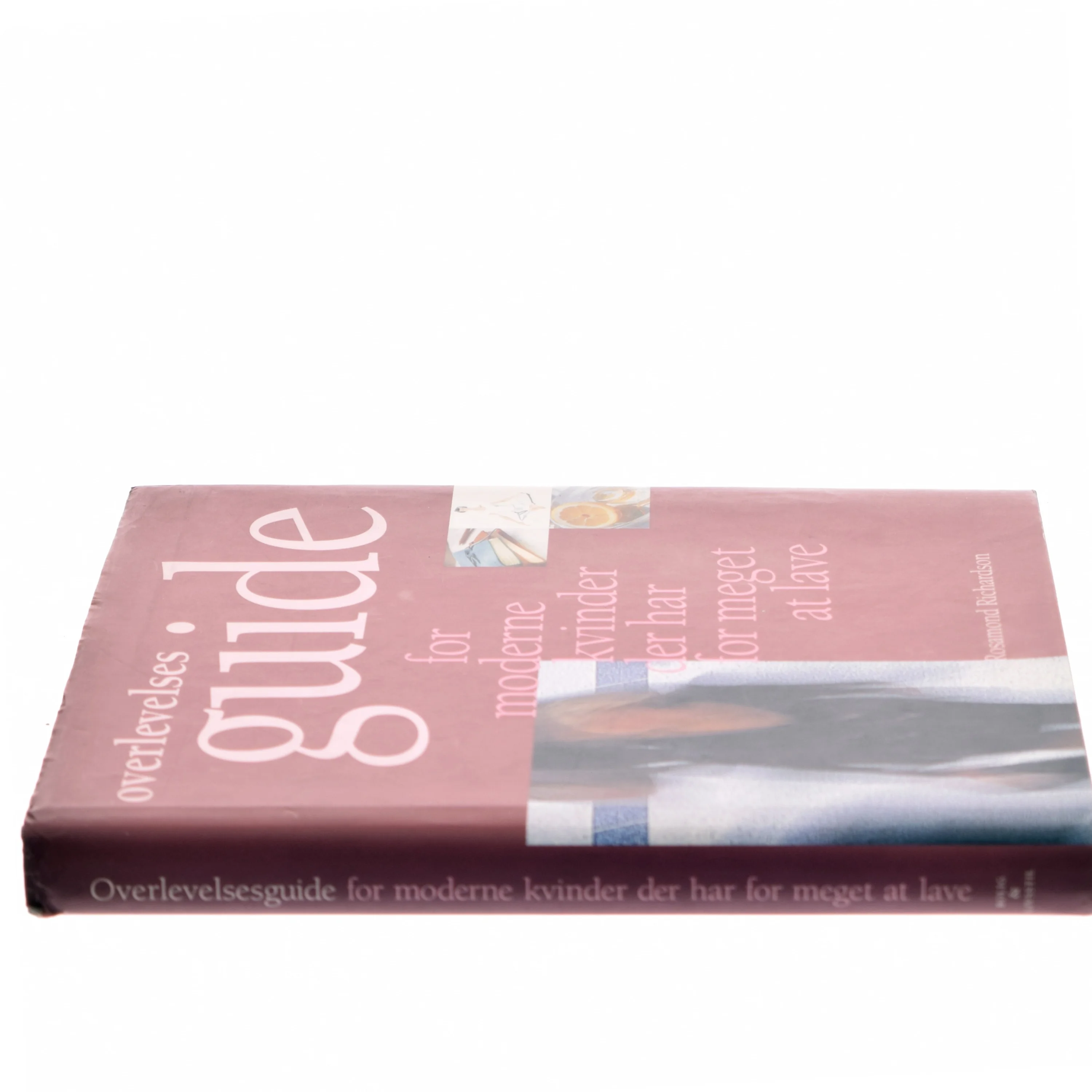 Overlevelsesguide for moderne kvinder der har for meget at lave af Rosamond Richardson (Bog)