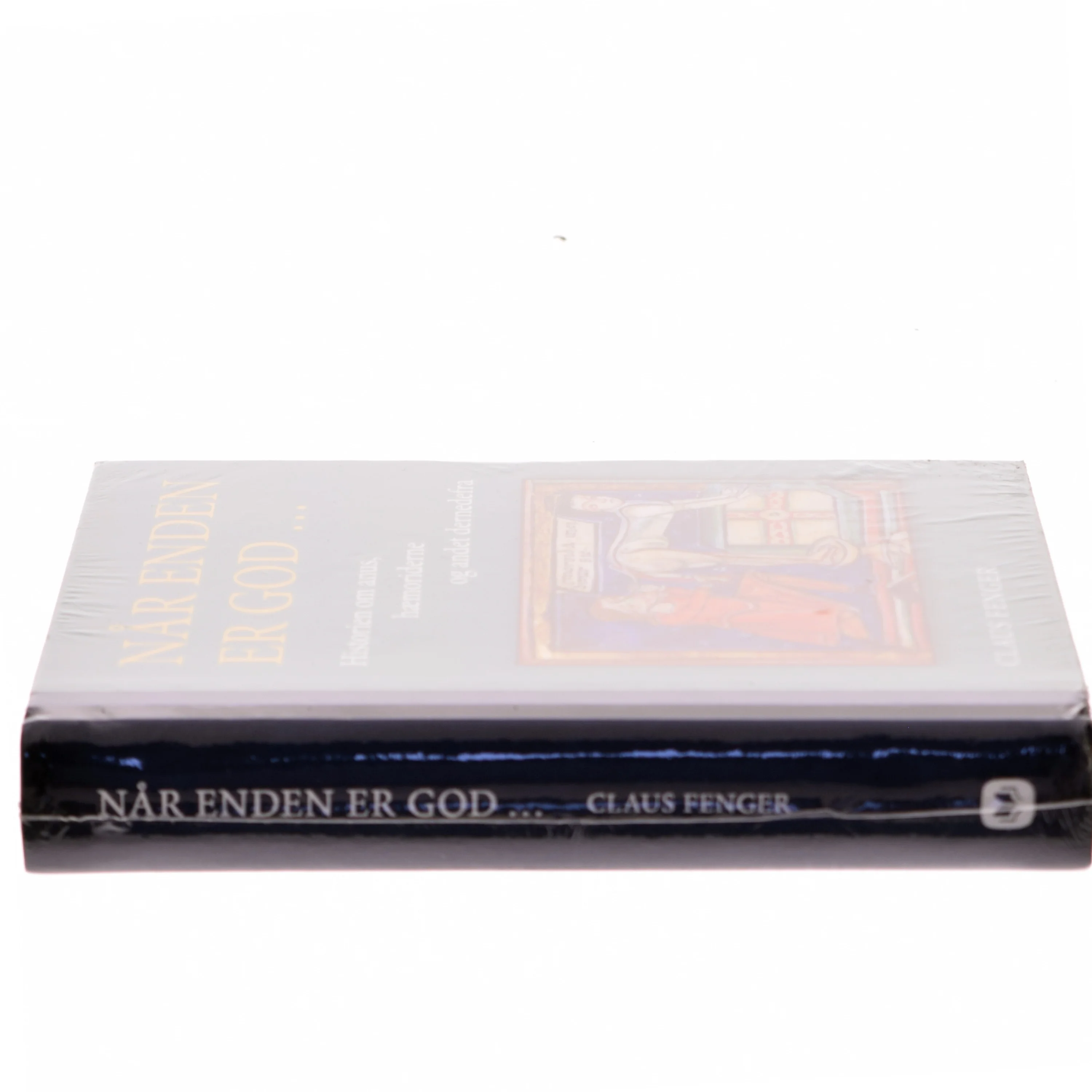 Når enden er god - : historien om anus, hæmoriderne og andet dernedefra af Claus Fenger (Bog)