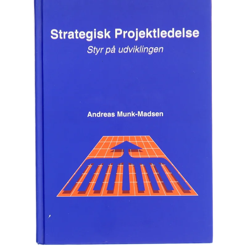 Strategisk projektledelse af Andreas Munk-Madsen (Bog)