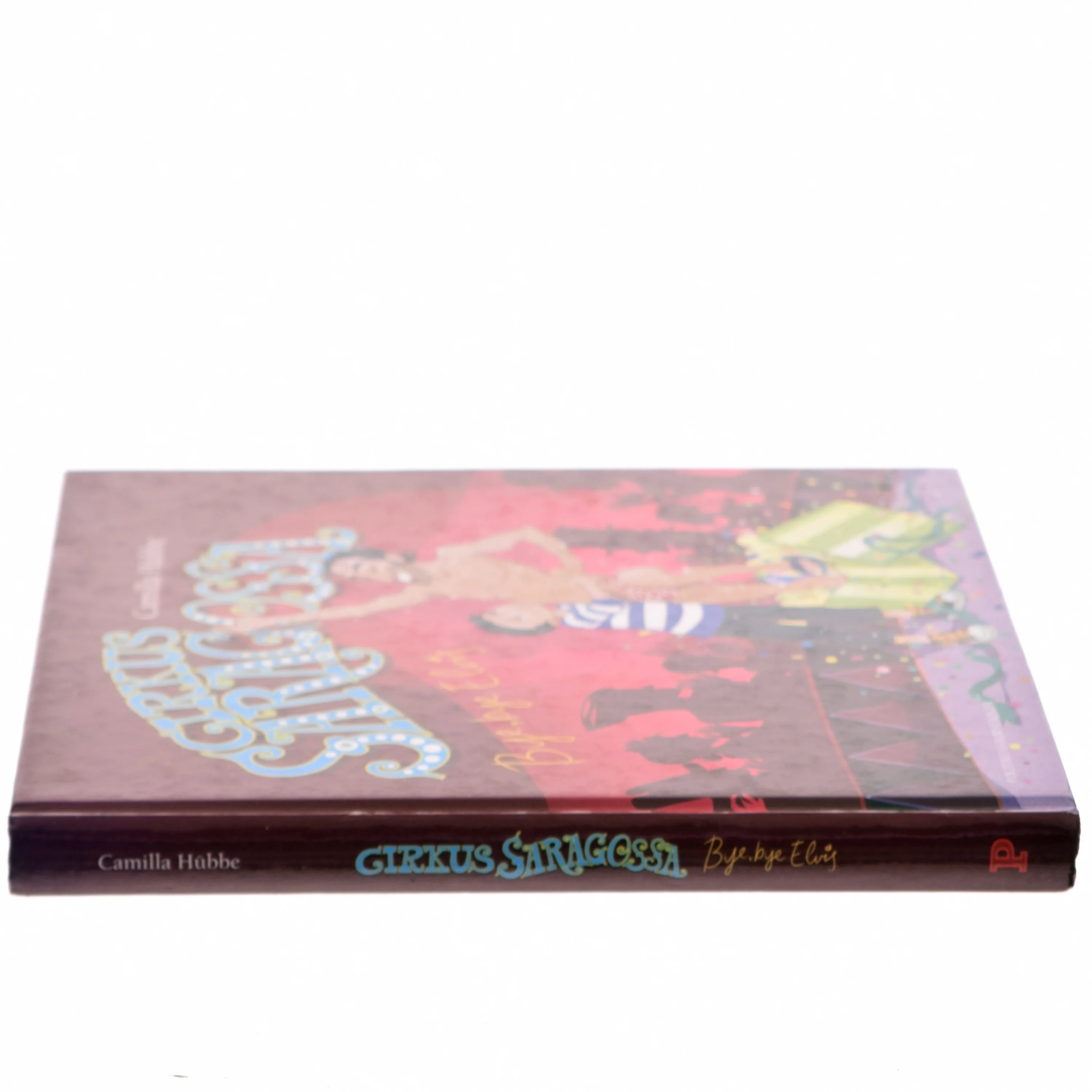 Cirkus Saragossa - bye, bye Elvis af Camilla Hübbe (Bog)