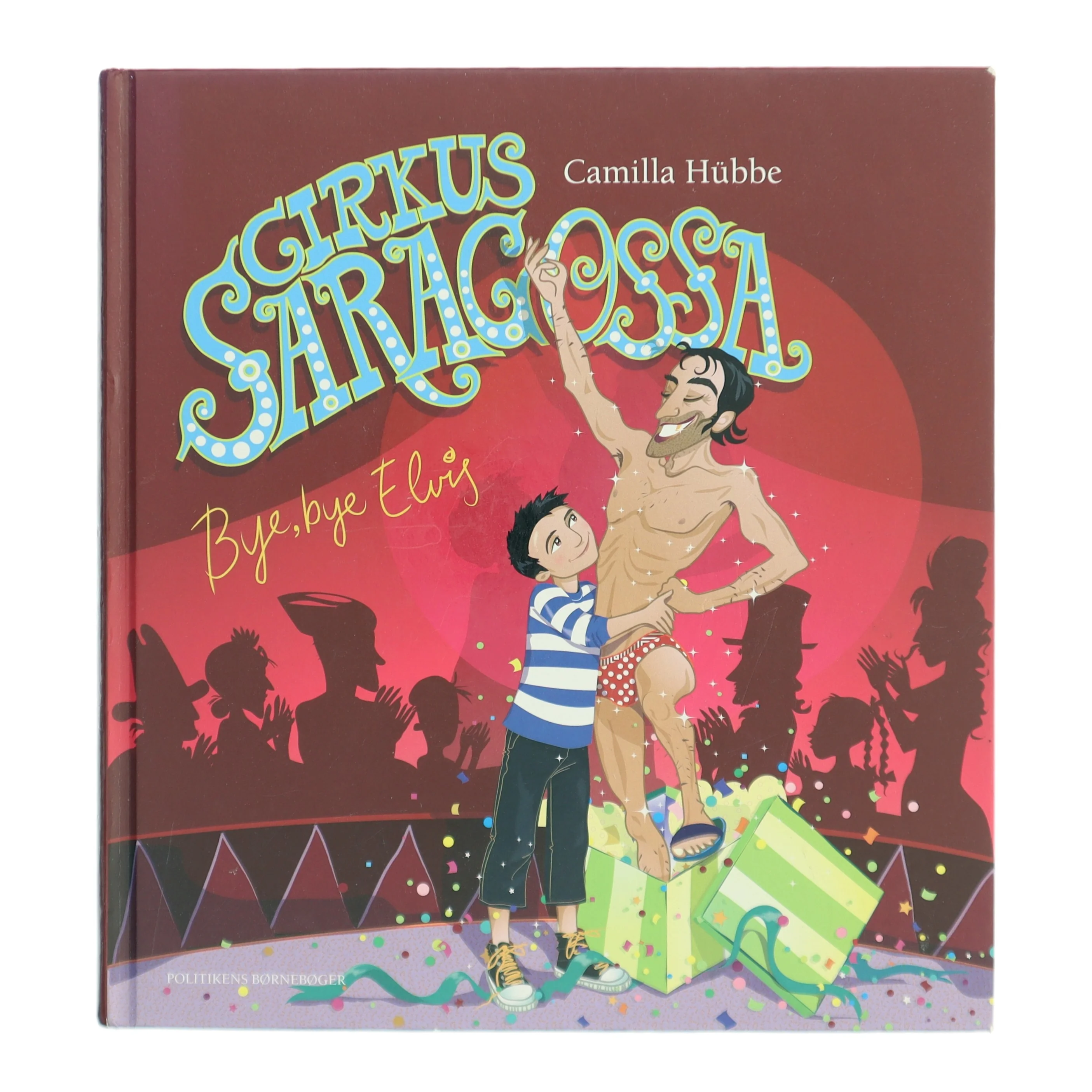 Cirkus Saragossa - bye, bye Elvis af Camilla H&uuml;bbe (Bog)