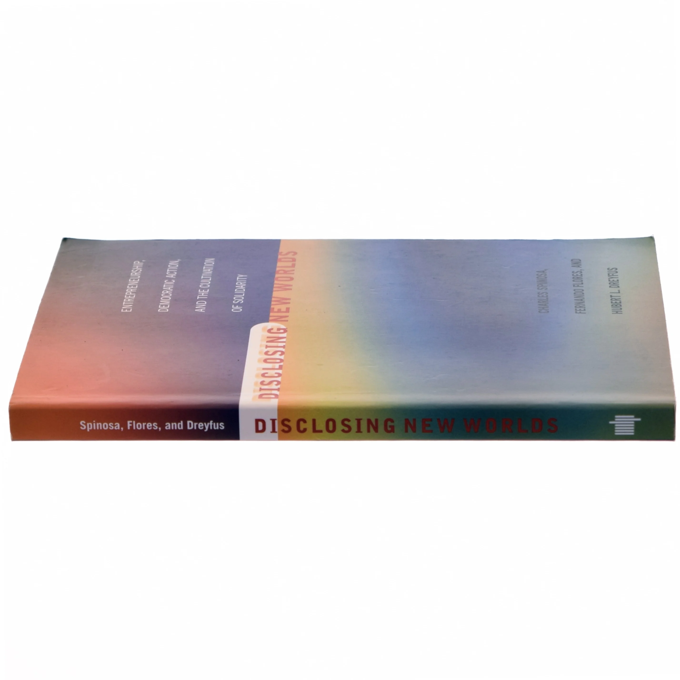 Disclosing new worlds : entrepreneurship, democratic action and the cultivation of solidarity (Bog)