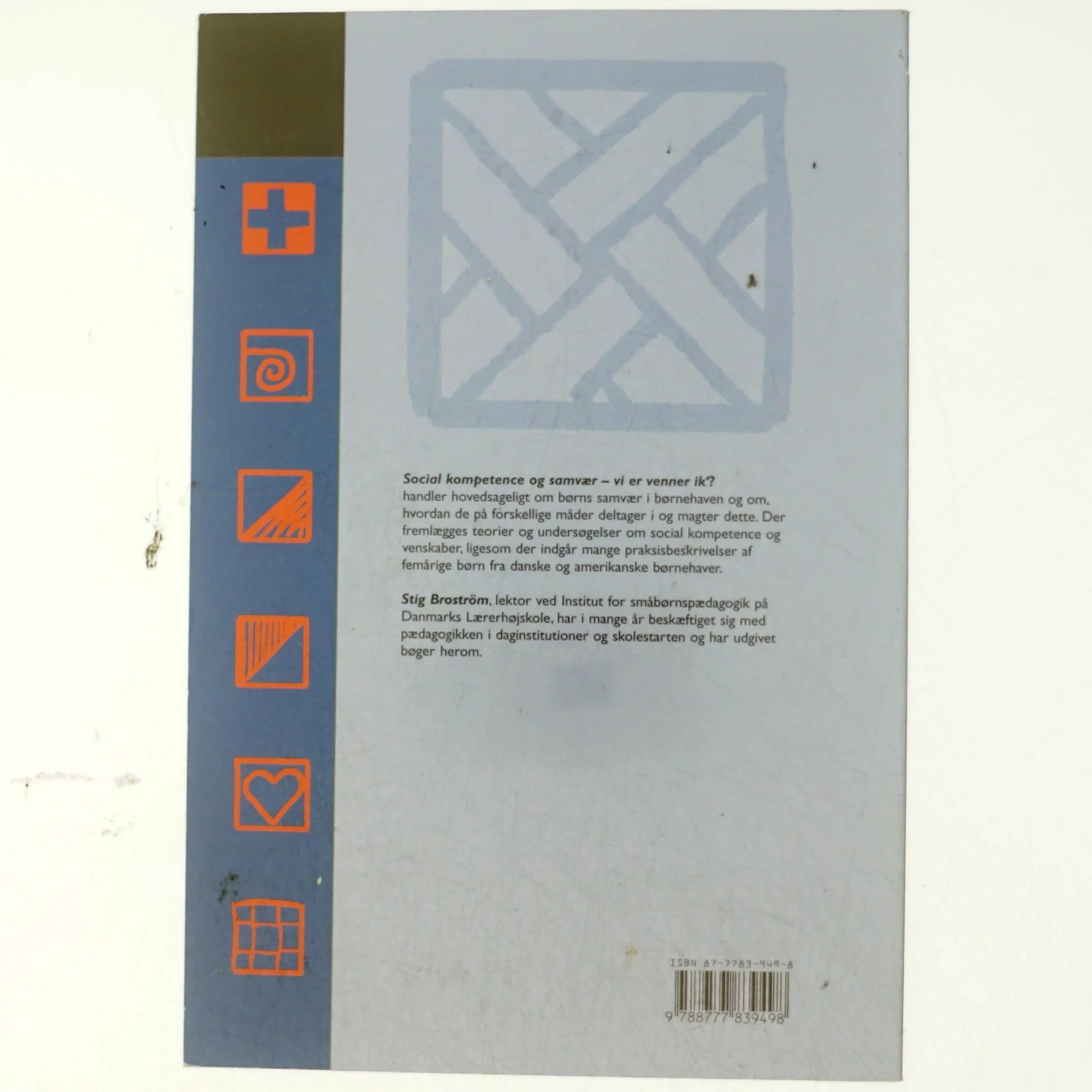 Social kompetence og samvær : vi er venner ik'? af Stig Broström (Bog)