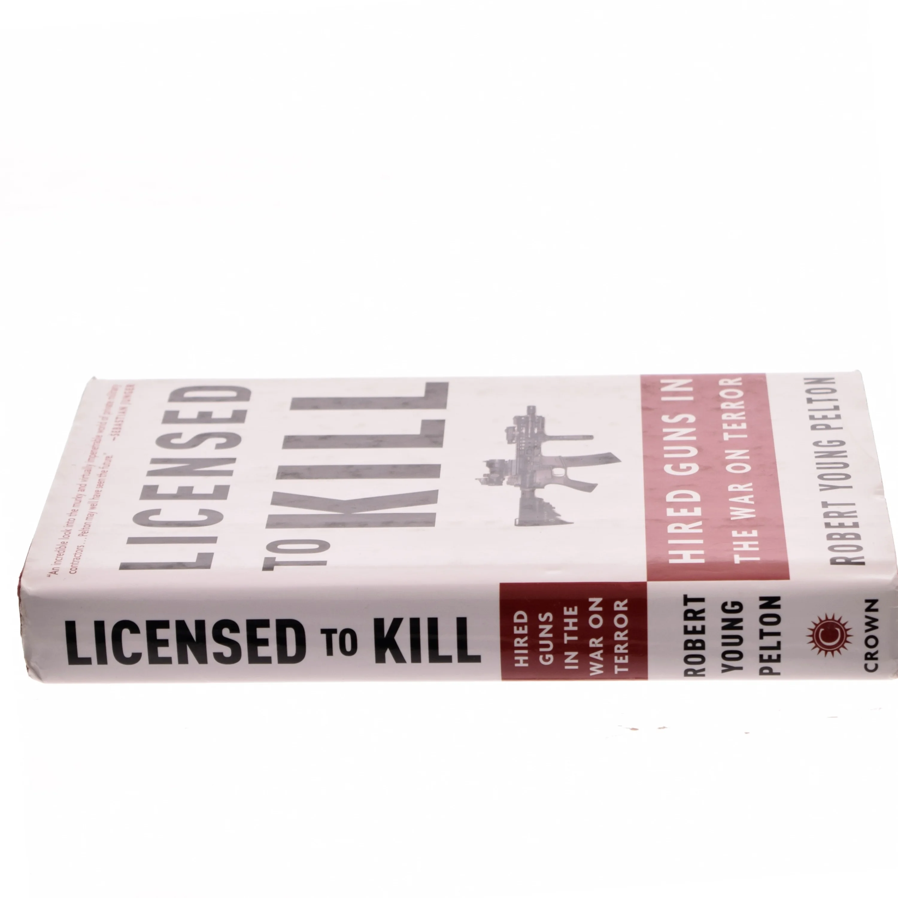 Licensed to kill : hired guns in the war on terror af Robert Young Pelton (Bog)
