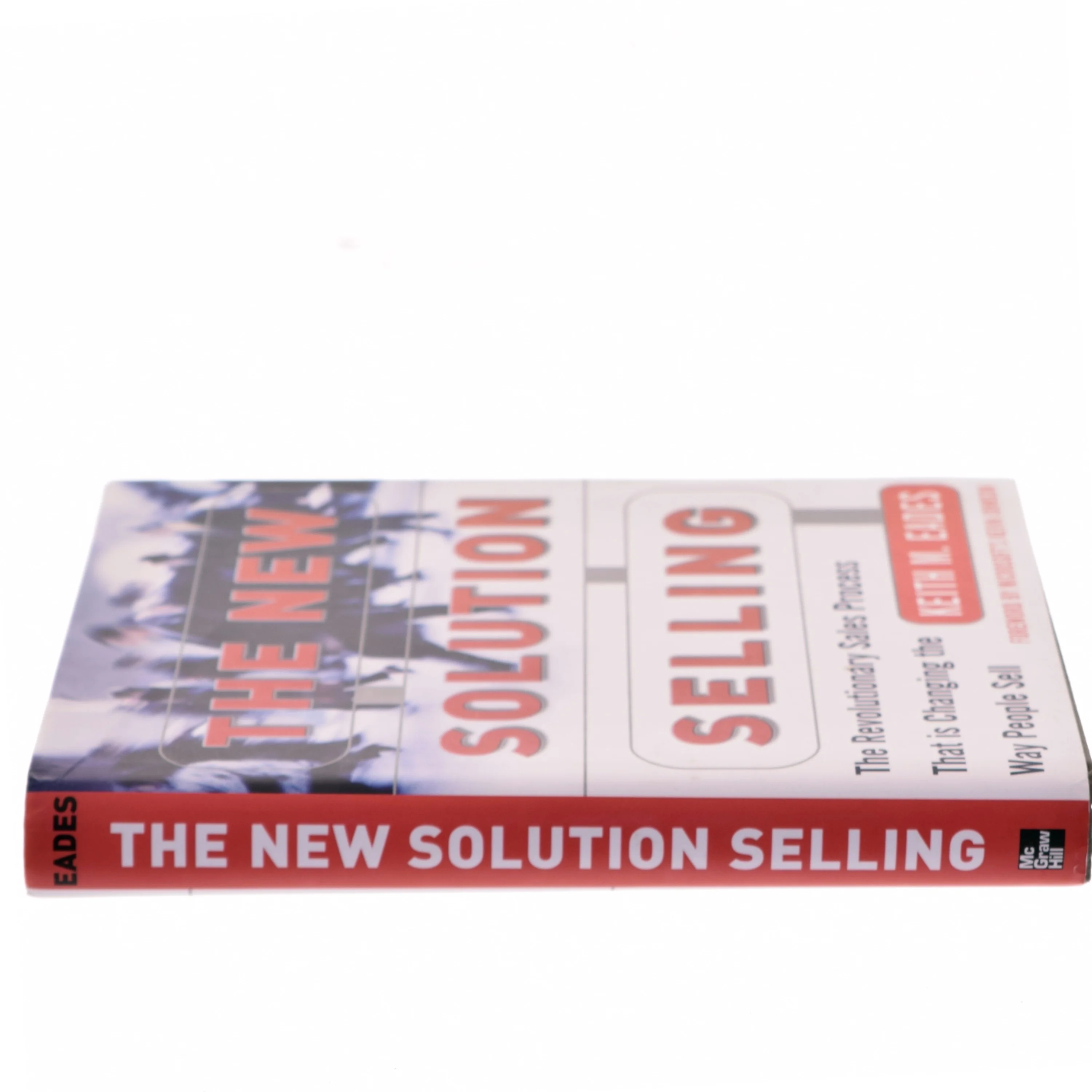 The New Solution Selling - 2nd Edition (eBook) af Eades, Keith M. / Eades Keith, M. (Bog)