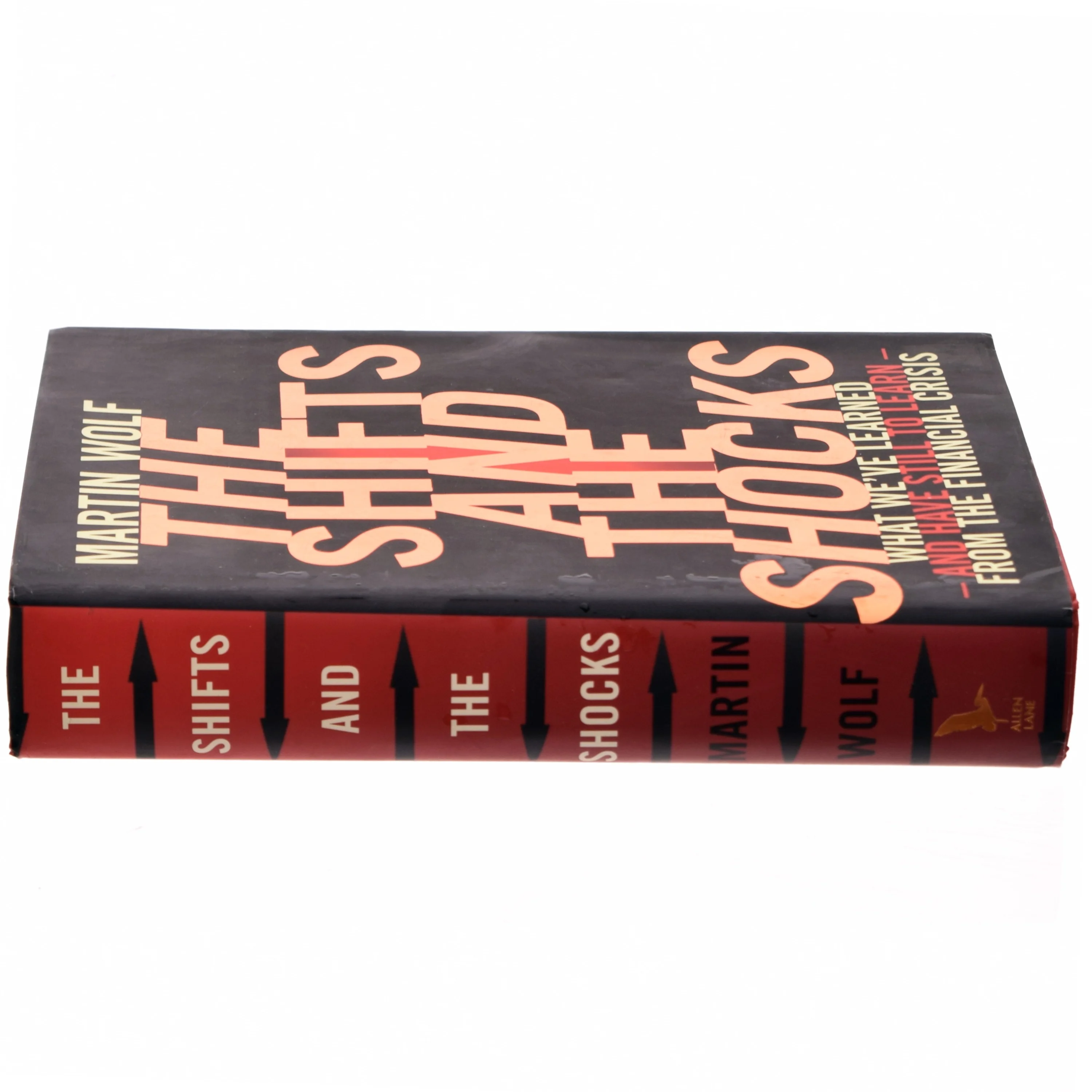 The shifts and the shocks : what we've learned - and have still to learn - from the financial crisis af Martin Wolf (1946-) (Bog)
