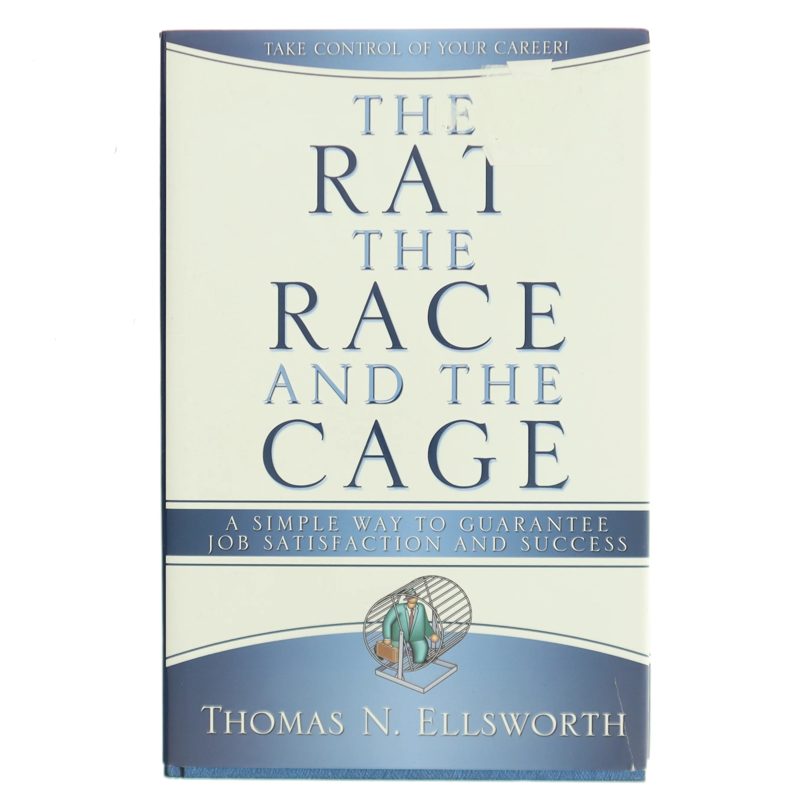 The Rat, the Race and the Cage af Thomas N. Ellsworth (Bog)