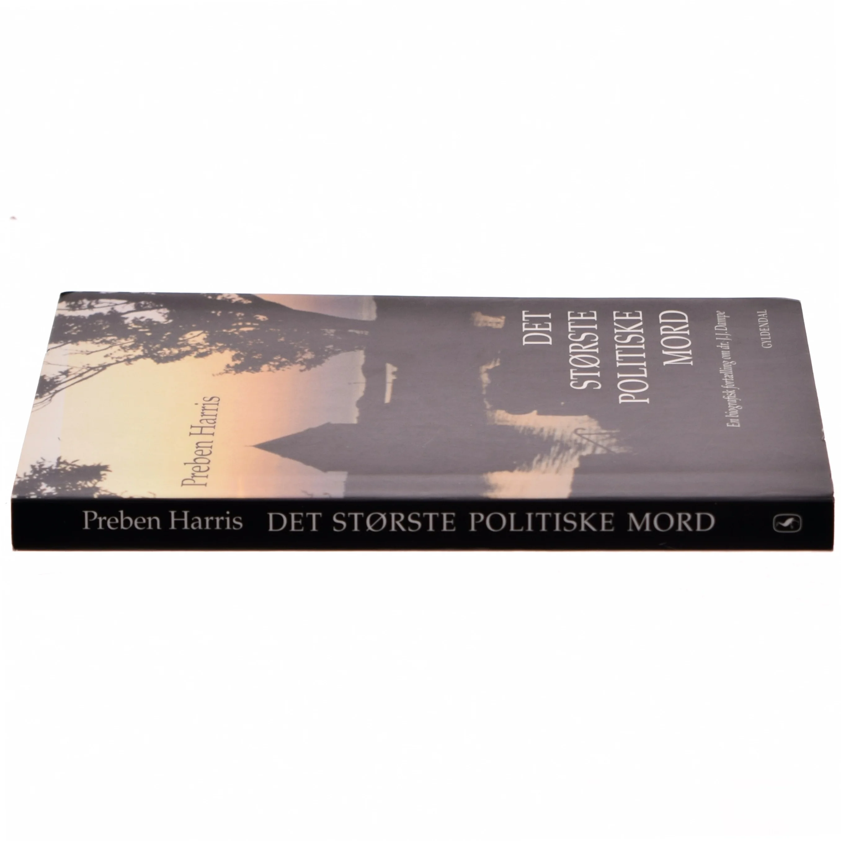'Det største politiske mord: en biografisk fortælling om dr. J.J. Dampe' af Preben Harris (bog)
