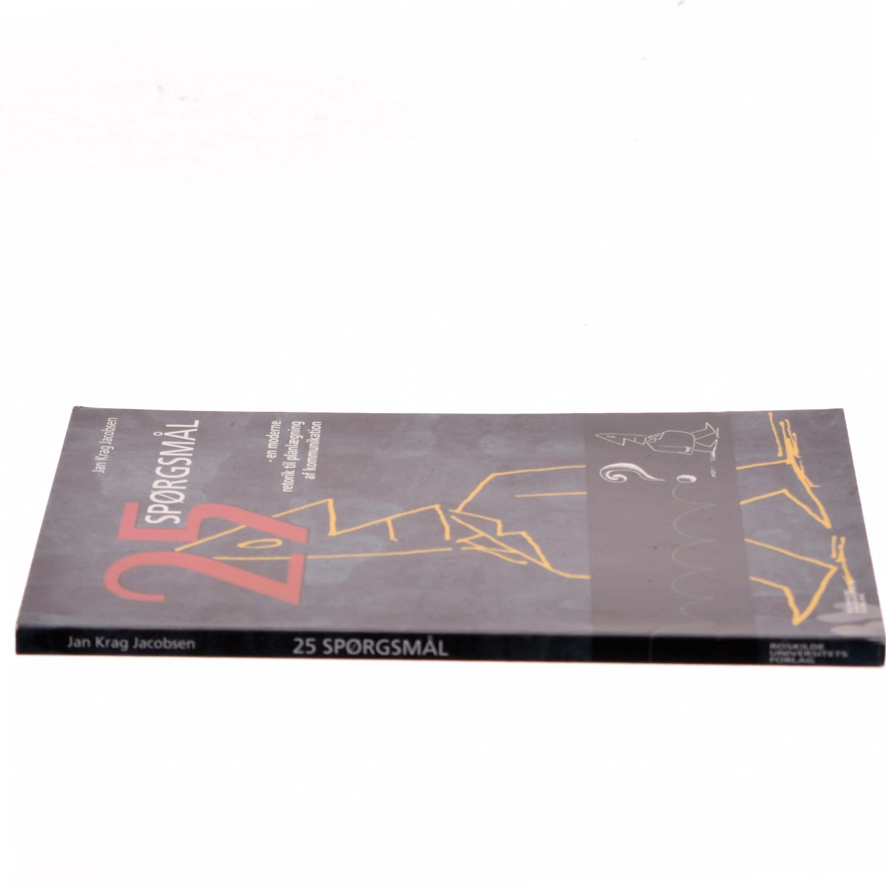 25 spørgsmål : en moderne retorik til planlægning af kommunikation af Jan Krag Jacobsen (Bog)