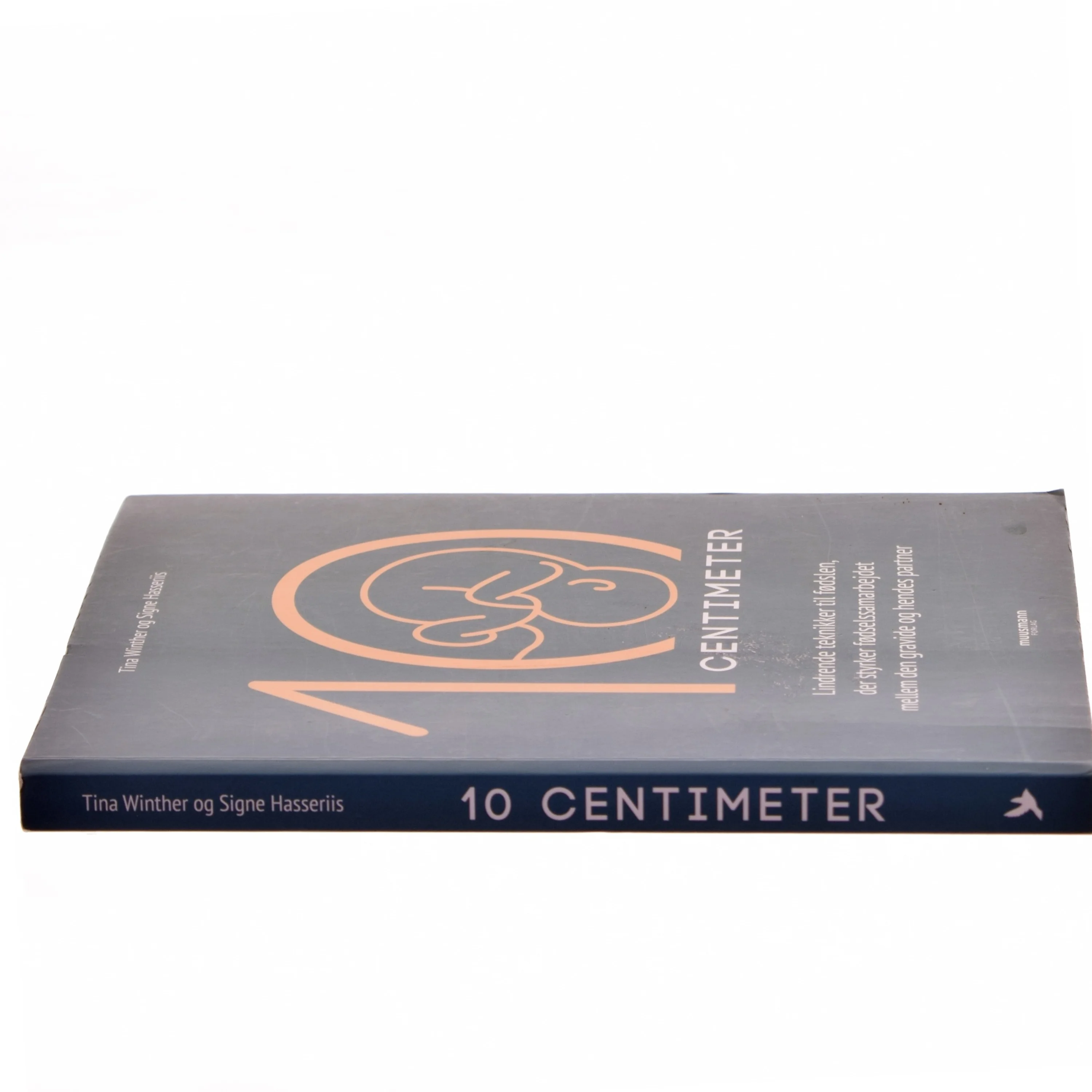 10 centimeter : lindrende teknikker til fødslen, der styrker fødselssamarbejdet mellem den gravide og hendes partner af Tina Winther (f. 1976-11-28) (Bog)