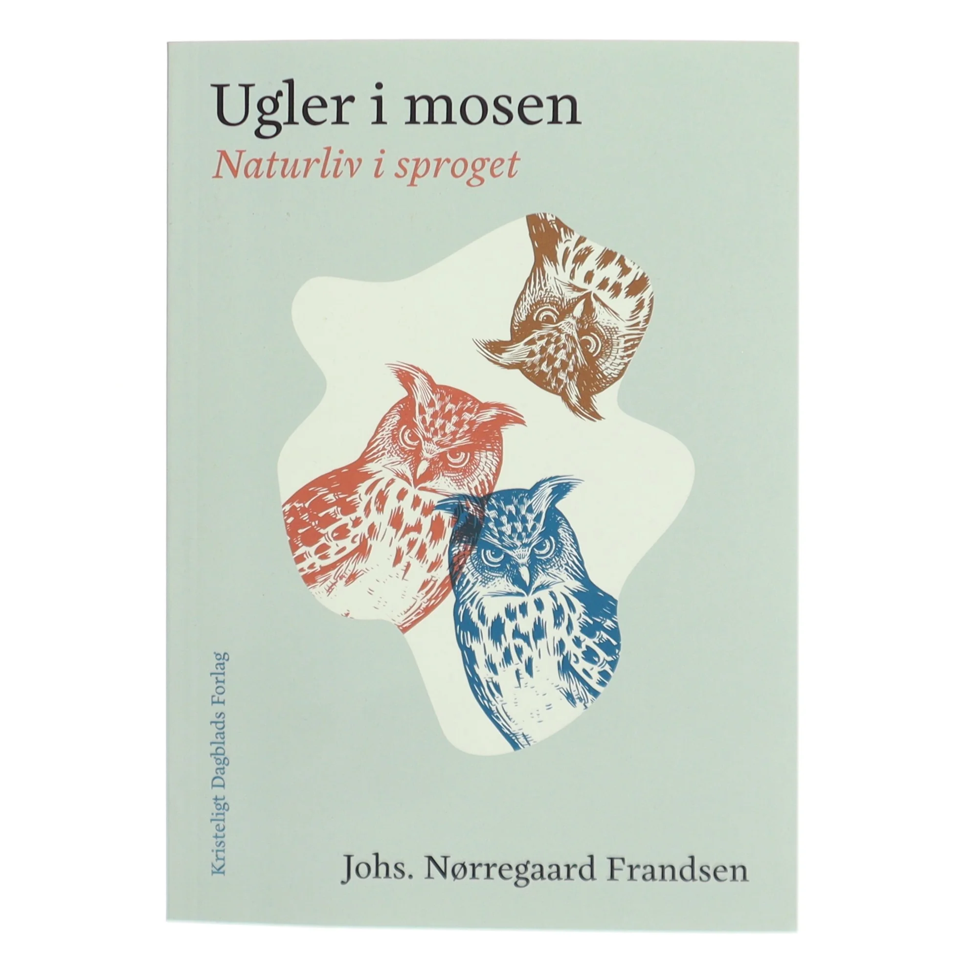 Ugler i mosen : naturliv i sproget af Johs. Nørregaard Frandsen (Bog)