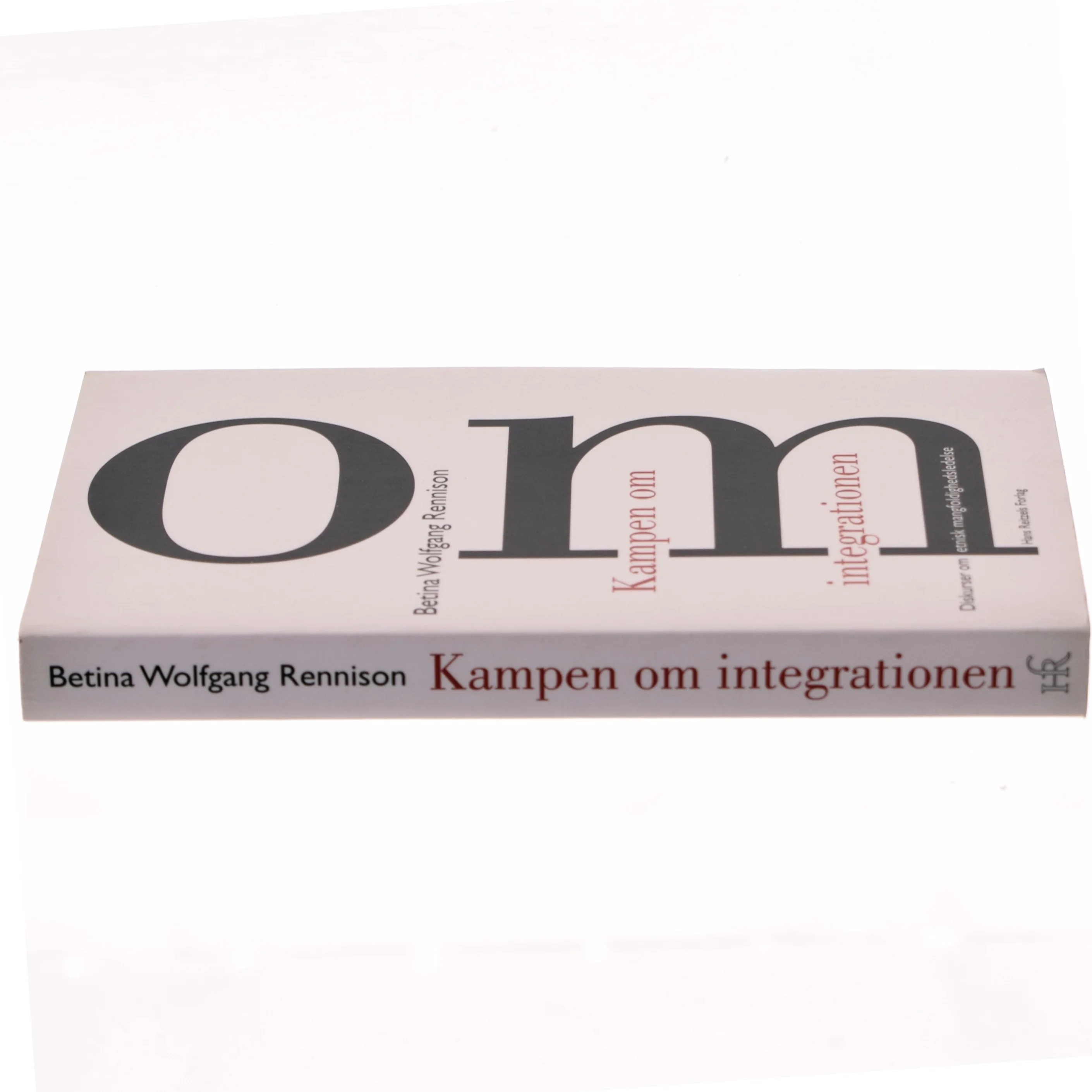 Kampen om integrationen : diskurser om etnisk mangfoldighedsledelse af Betina W. Rennison (Bog)