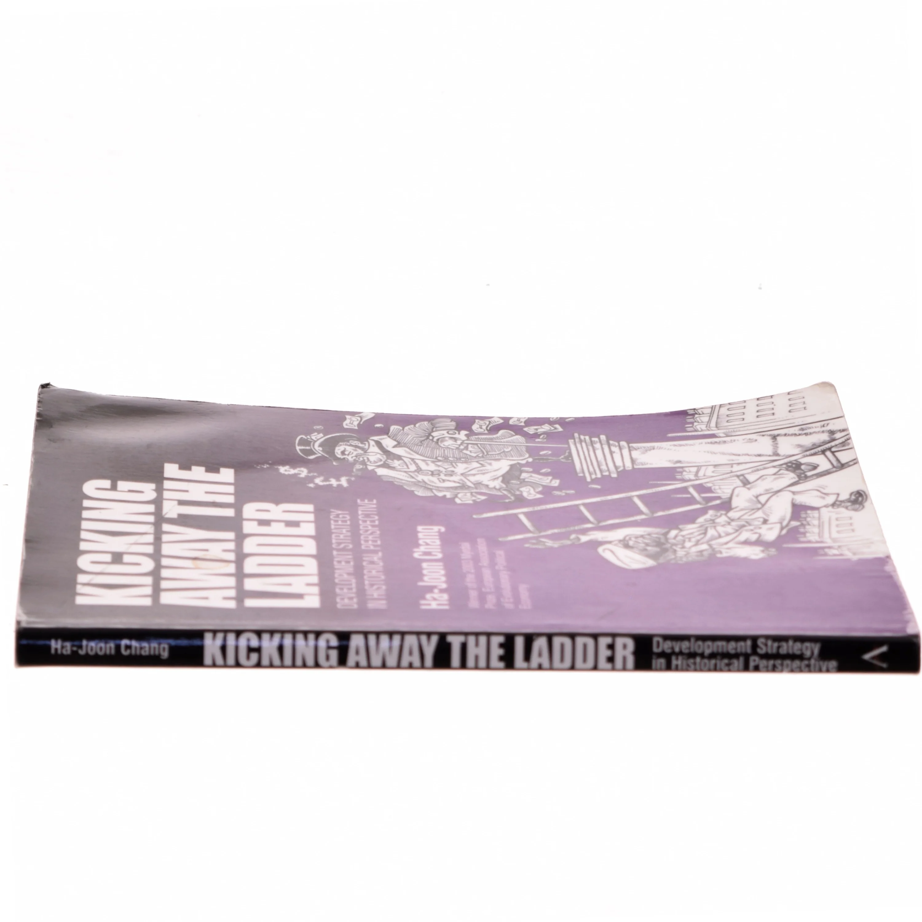 Kicking away the ladder? : economic development in historical perspective af Ha-Joon Chang (Bog)