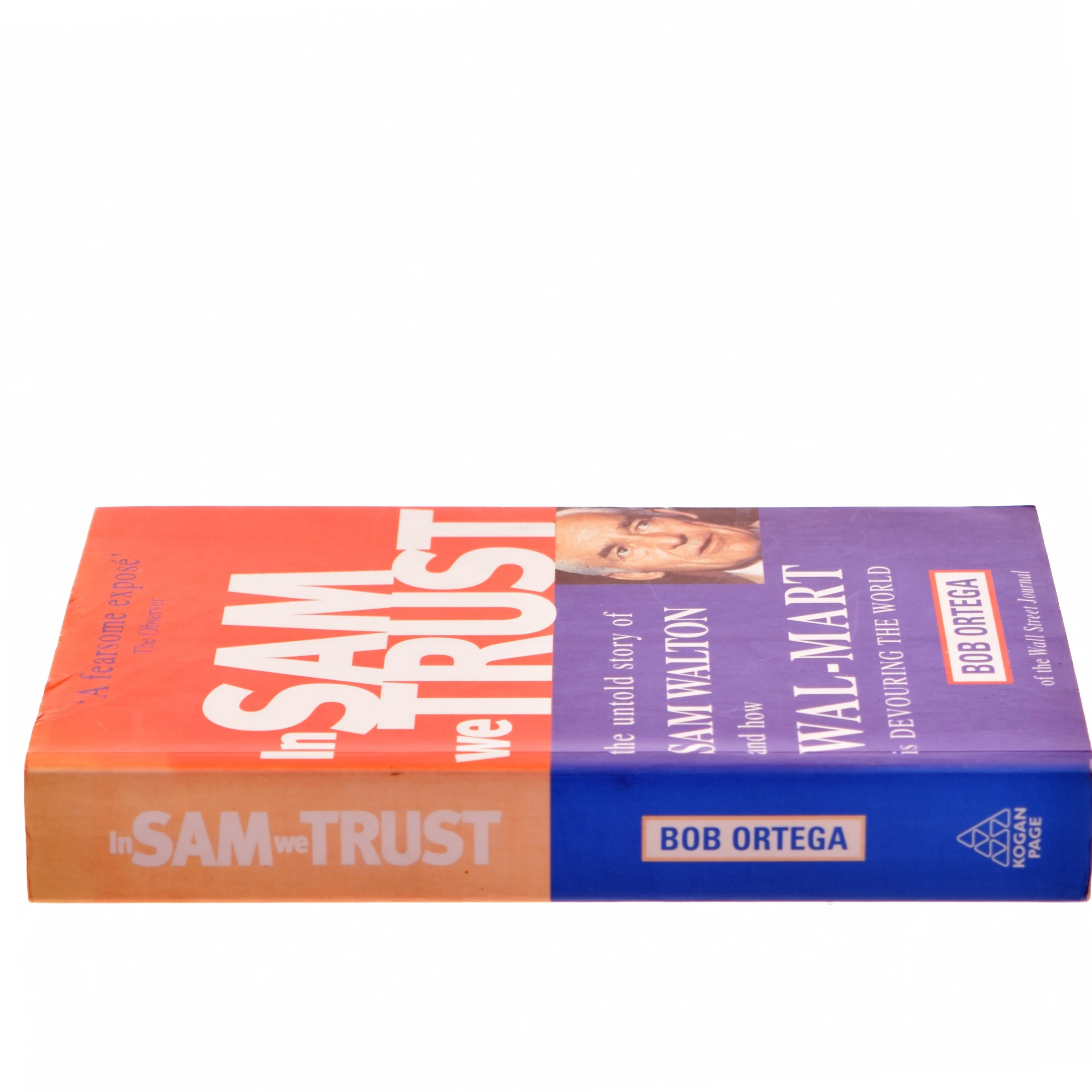 In Sam we trust : the untold story of Sam Walton and how Wal-Mart is devouring the world af Bob Ortega (Bog)