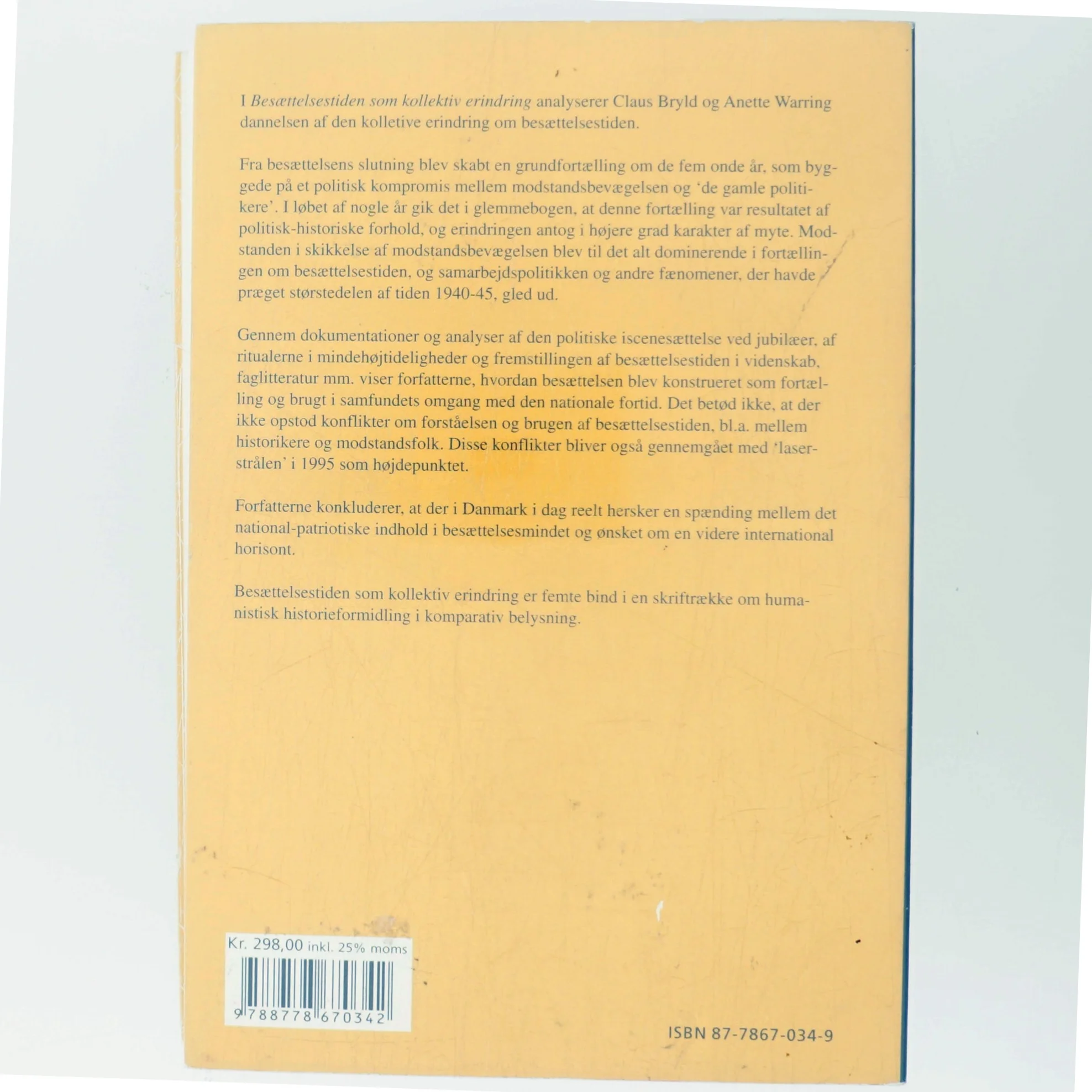 Besættelsestiden som kollektiv erindring : historie- og traditionsforvaltning af krig og besættelse 1945-1997 (Bog)