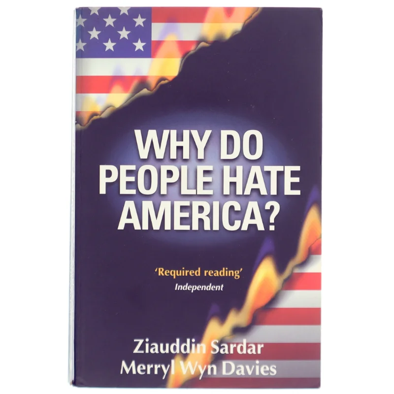 'Why do people hate America?' By Ziauddin Sardar and Merryl Wyn Davies (bog)