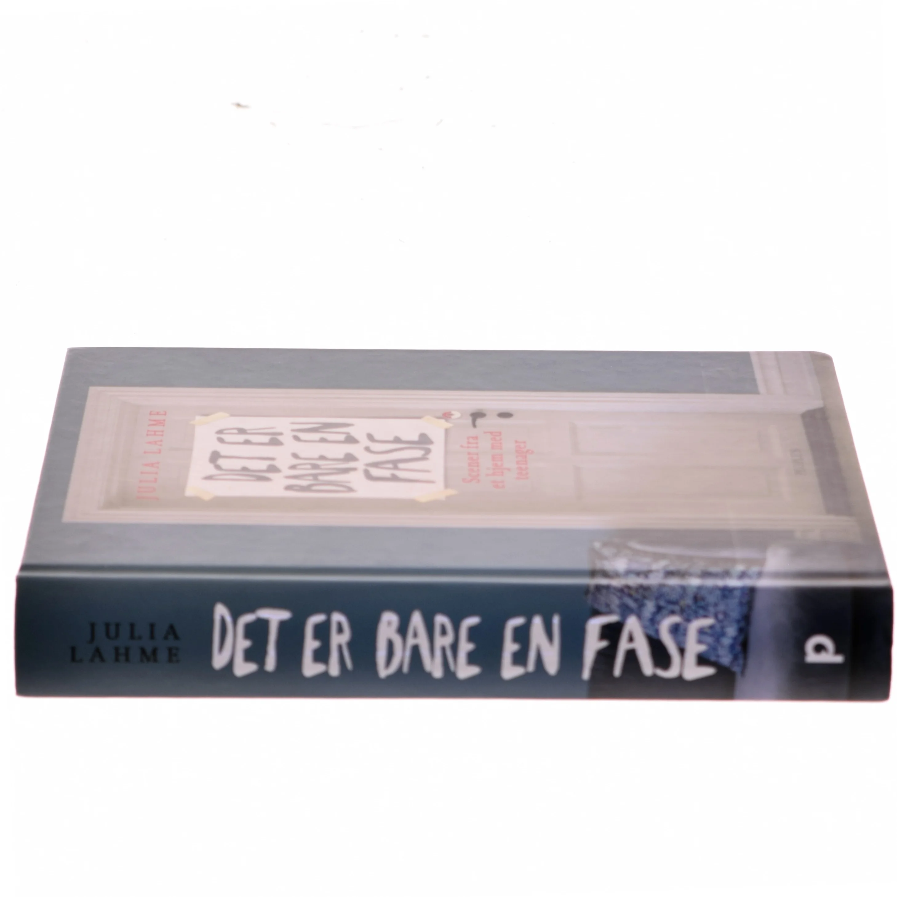 Det er bare en fase : scener fra et hjem med teenager af Julia Lahme (Bog)