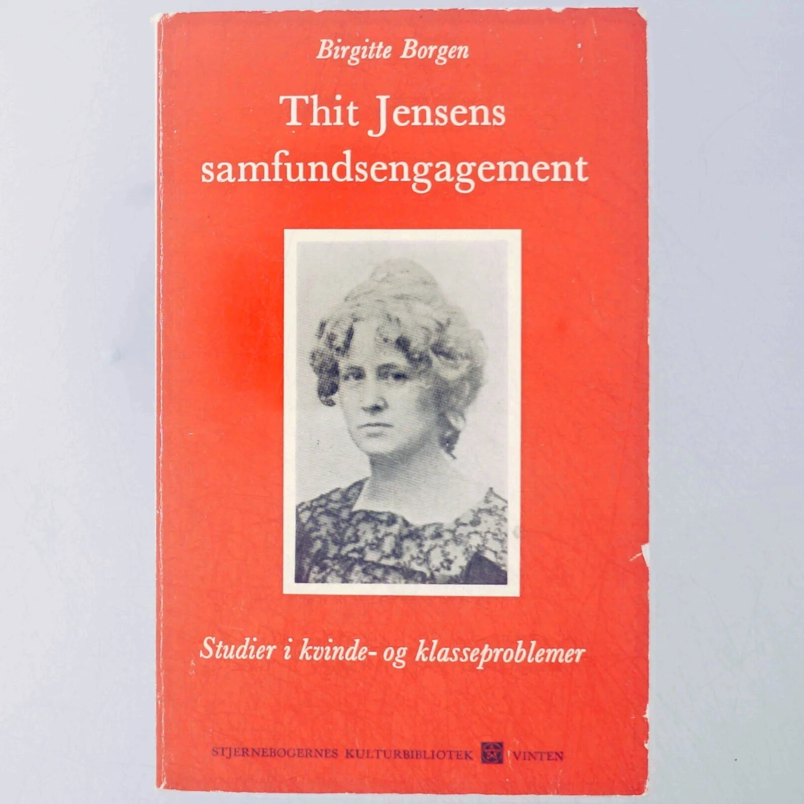 Thit Jensens samfundsengagement: studier i kvinde- og klasseproblemer af Birgitte Borgen (Bog)