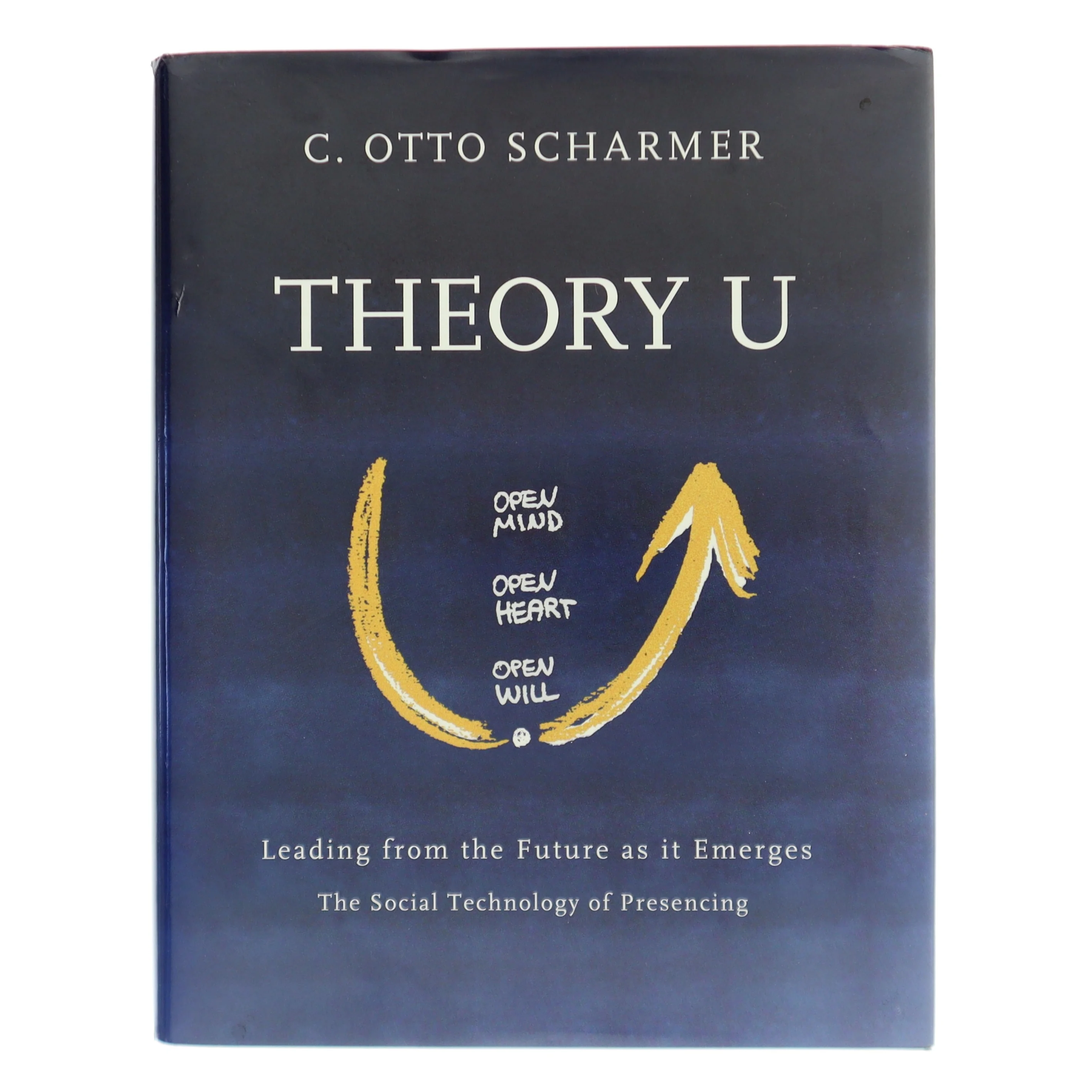 Theory U : leading from the future as it emerges : the social technology of presencing af C. Otto Scharmer (Bog)