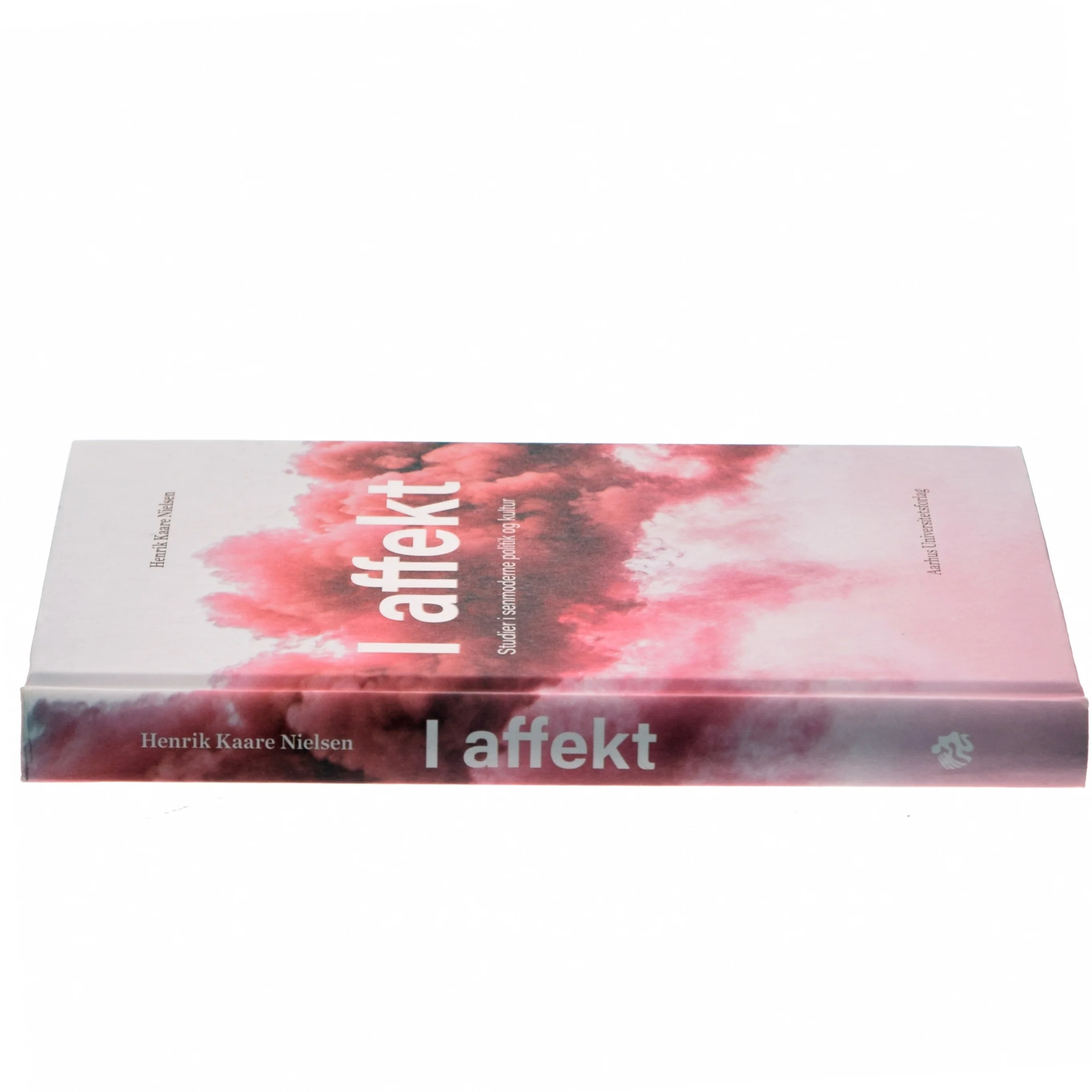 I affekt : studier i senmoderne politik og kultur af Henrik Kaare Nielsen (f. 1953) (Bog)