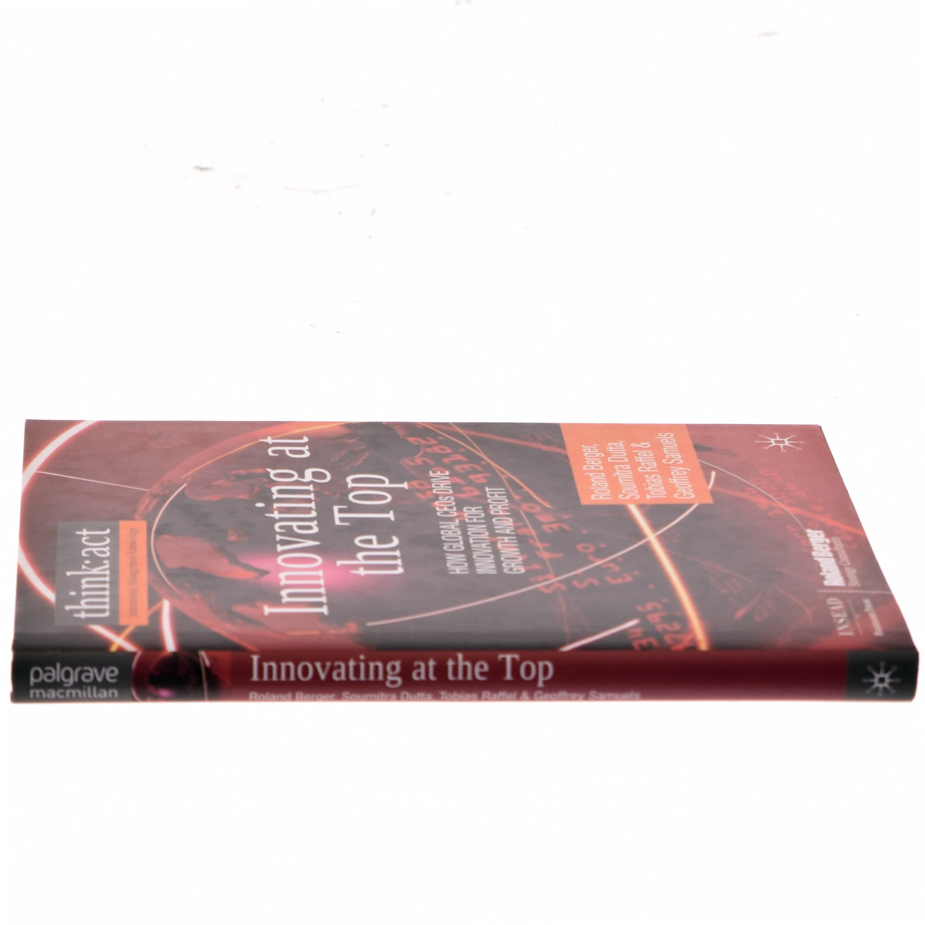 Innovating at the Top : How Global CEOs Drive Innovation for Growth and Profit af Roland Berger (Bog)