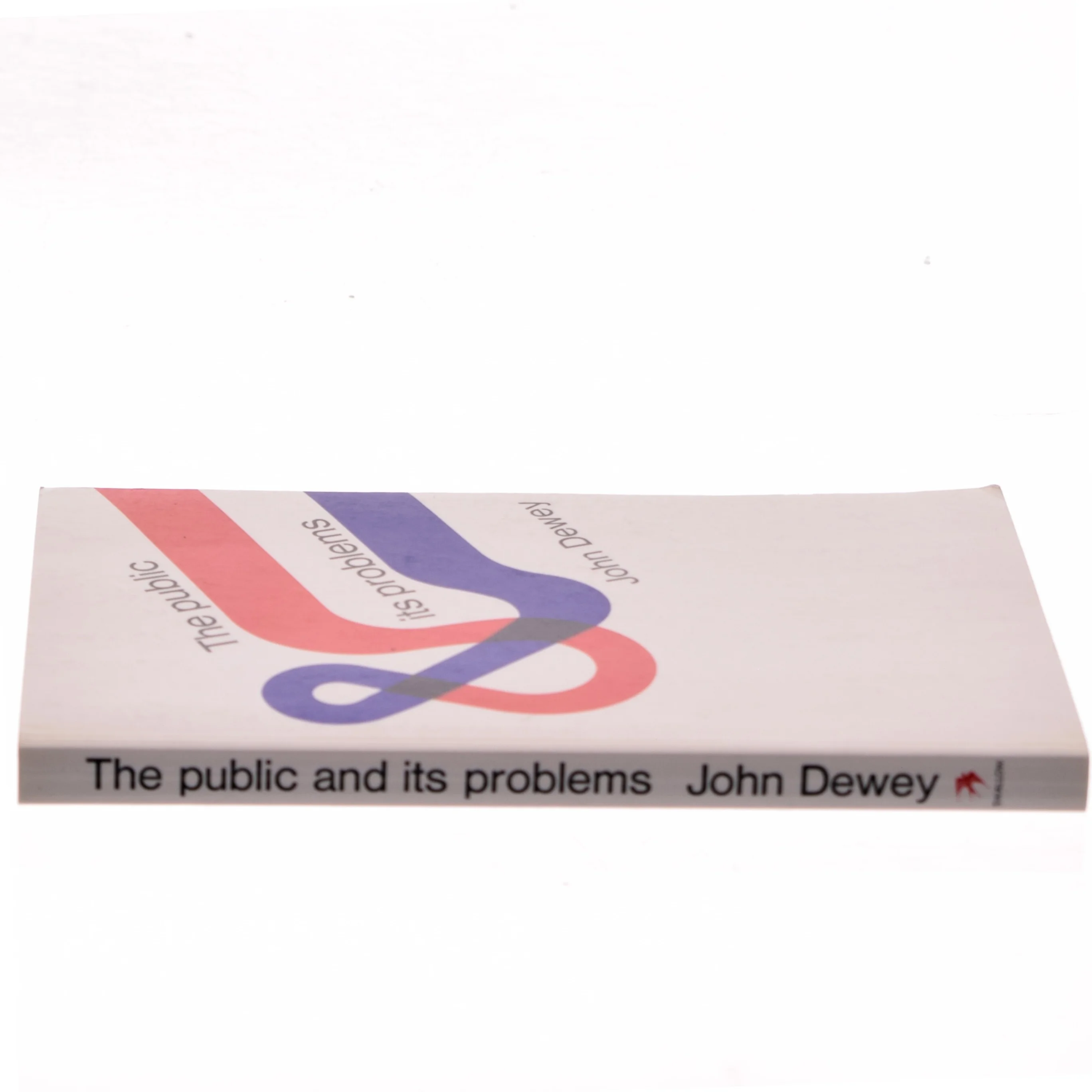 The public and its problems : an essay in political inquiry af John Dewey (Bog)