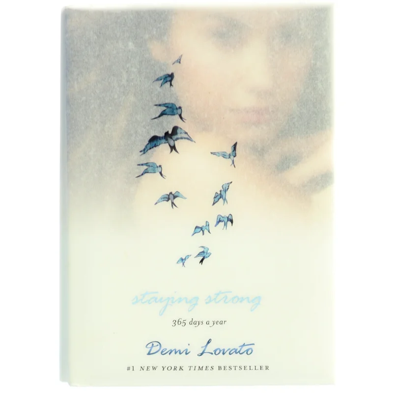 Staying strong : 365 days a year af Demi Lovato (Bog)