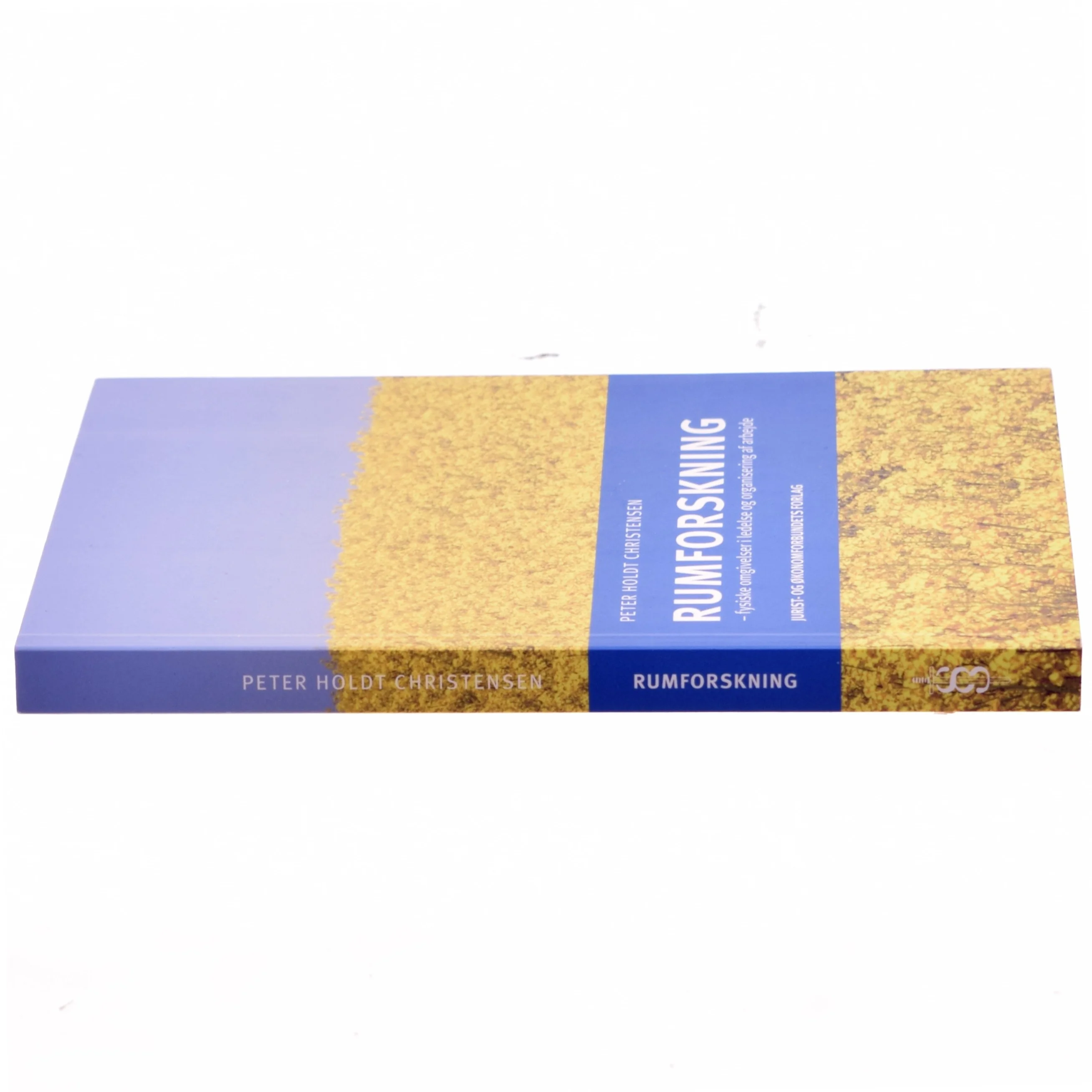 Rumforskning : fysiske omgivelser i ledelse og organisering af arbejde af Peter Holdt Christensen (Bog)