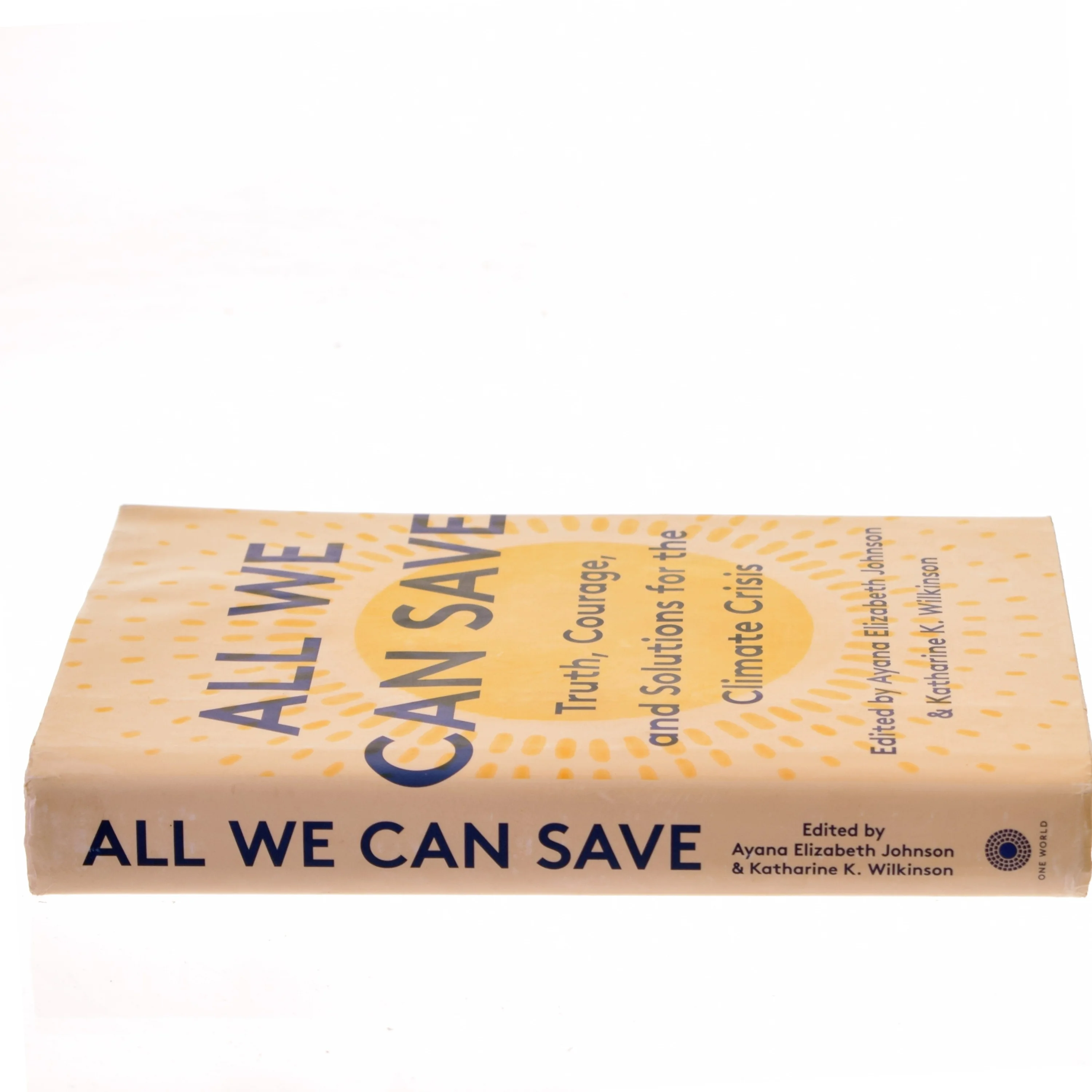 All we can save : truth, courage, and solutions for the climate crisis (Bog)
