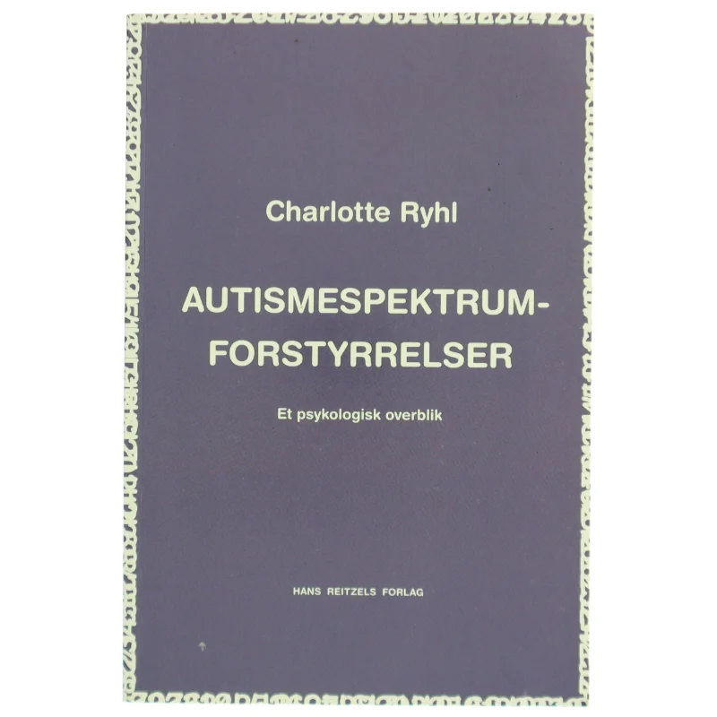 Autismespektrum-forstyrrelser : et psykologisk overblik af Charlotte Ryhl (Bog)