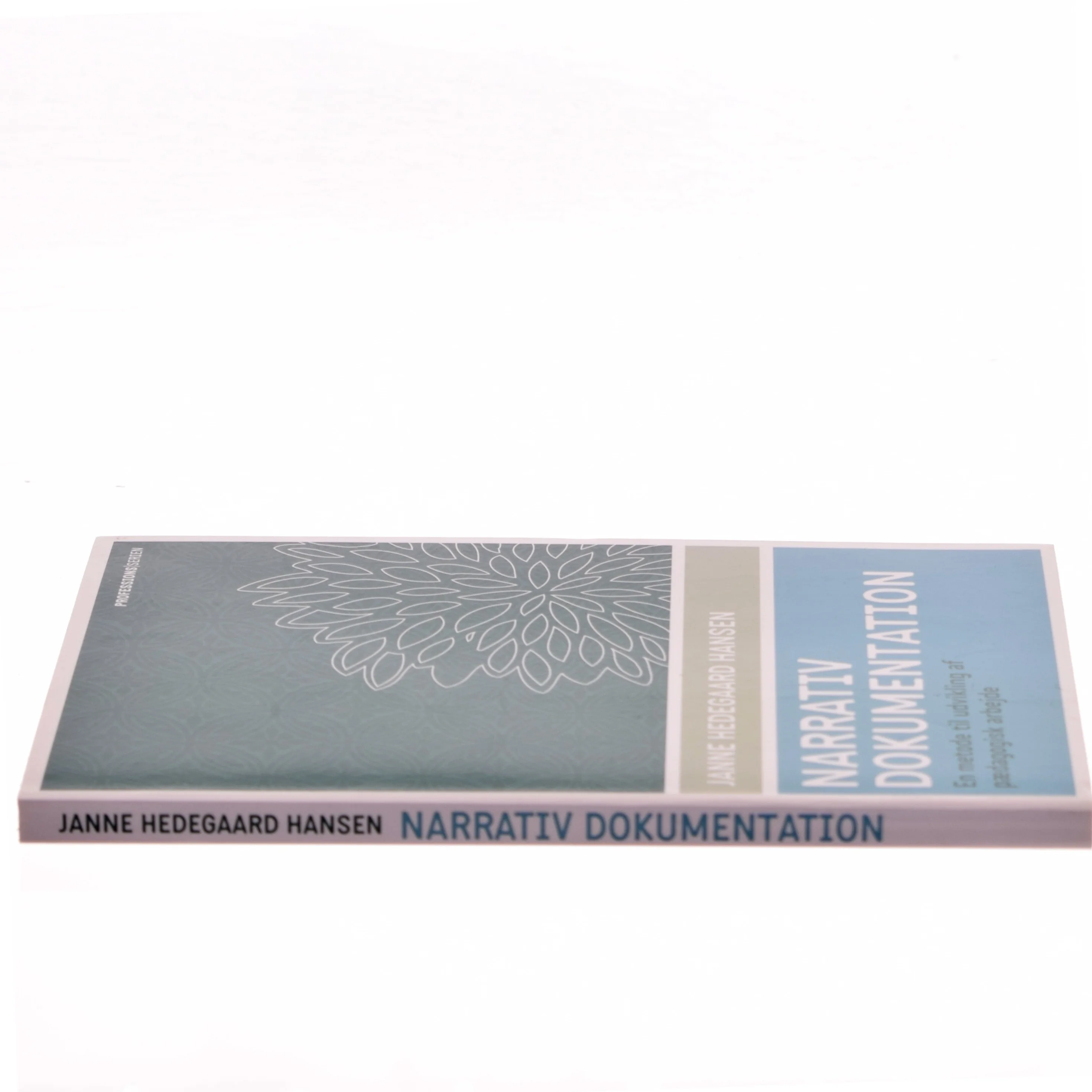 Narrativ dokumentation : en metode til udvikling af pædagogisk arbejde af Janne Hedegaard Hansen (Bog)