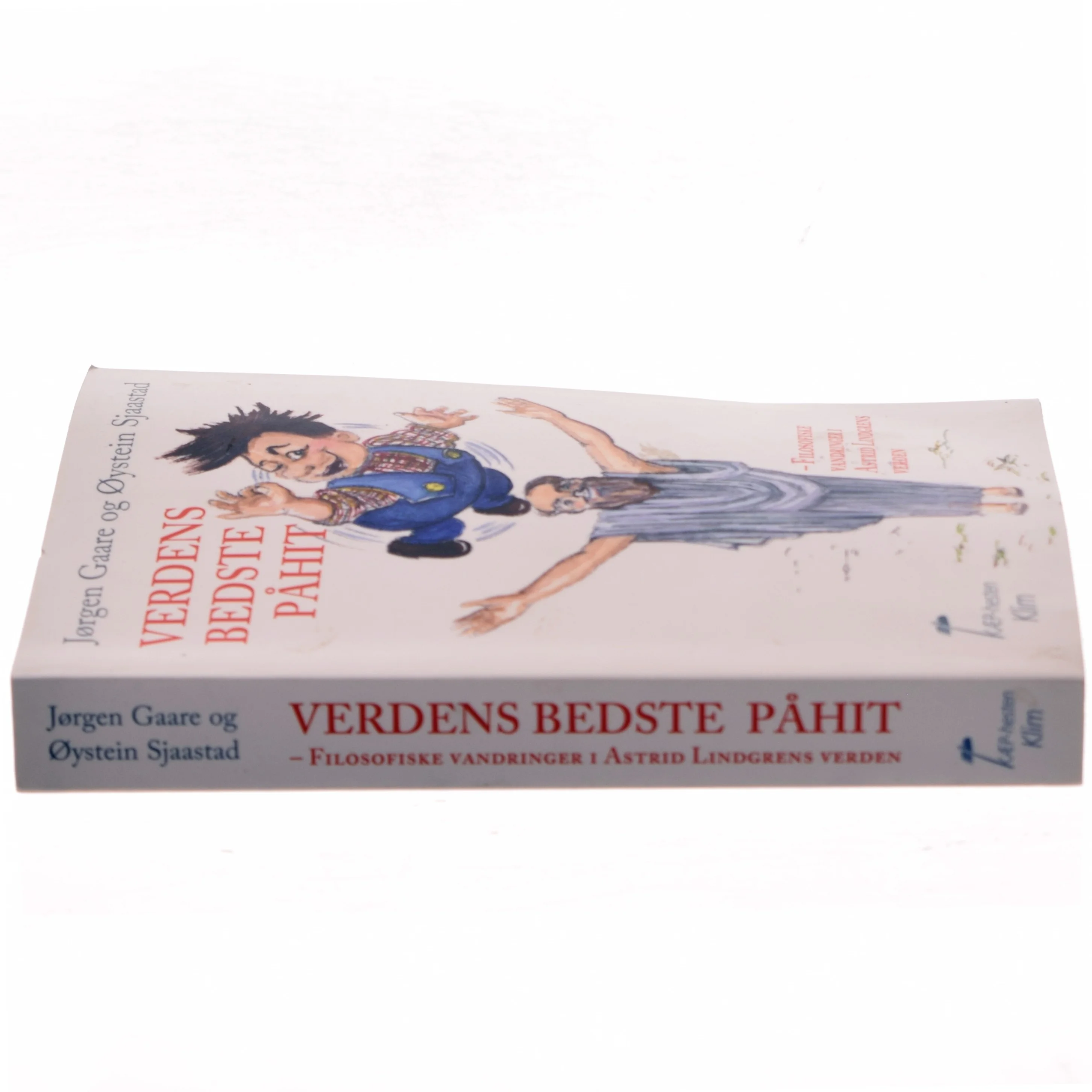 Verdens bedste påhit : filosofiske vandringer i Astrid Lindgrens verden (Bog)