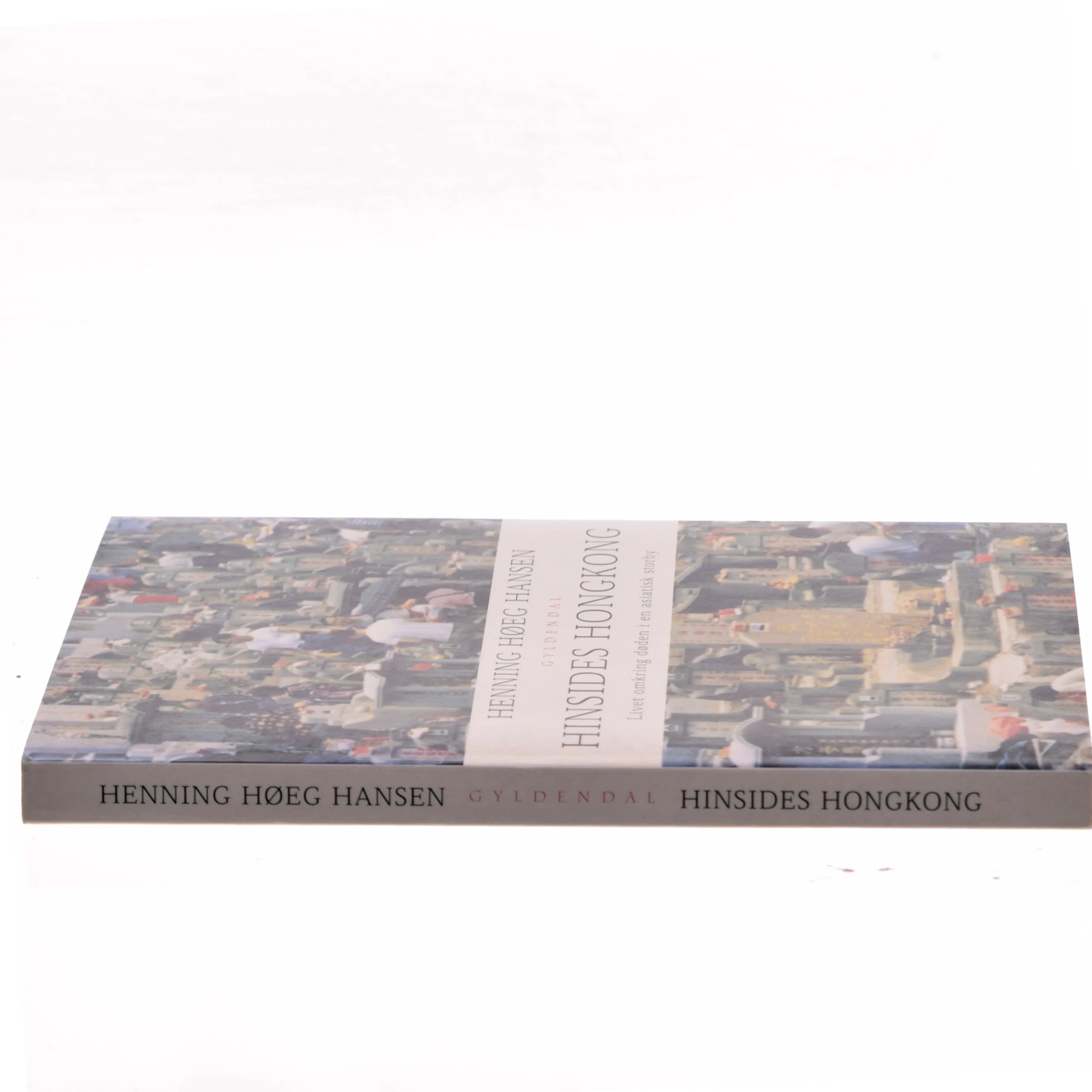 Hinsides Hongkong : livet omkring døden i en asiatisk storby af Henning Høeg Hansen (Bog)