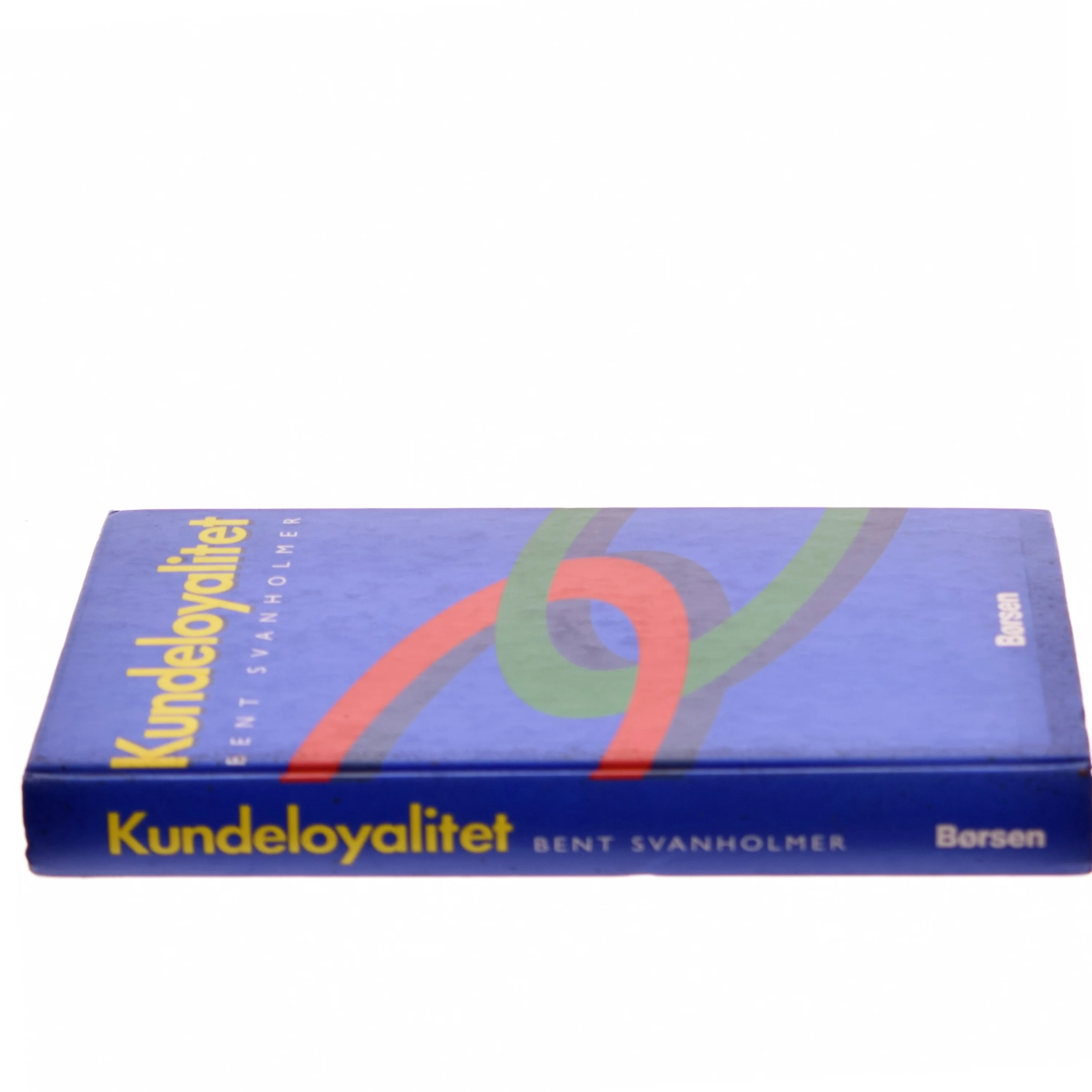 Kundeloyalitet af Bent Svanholmer (Bog)