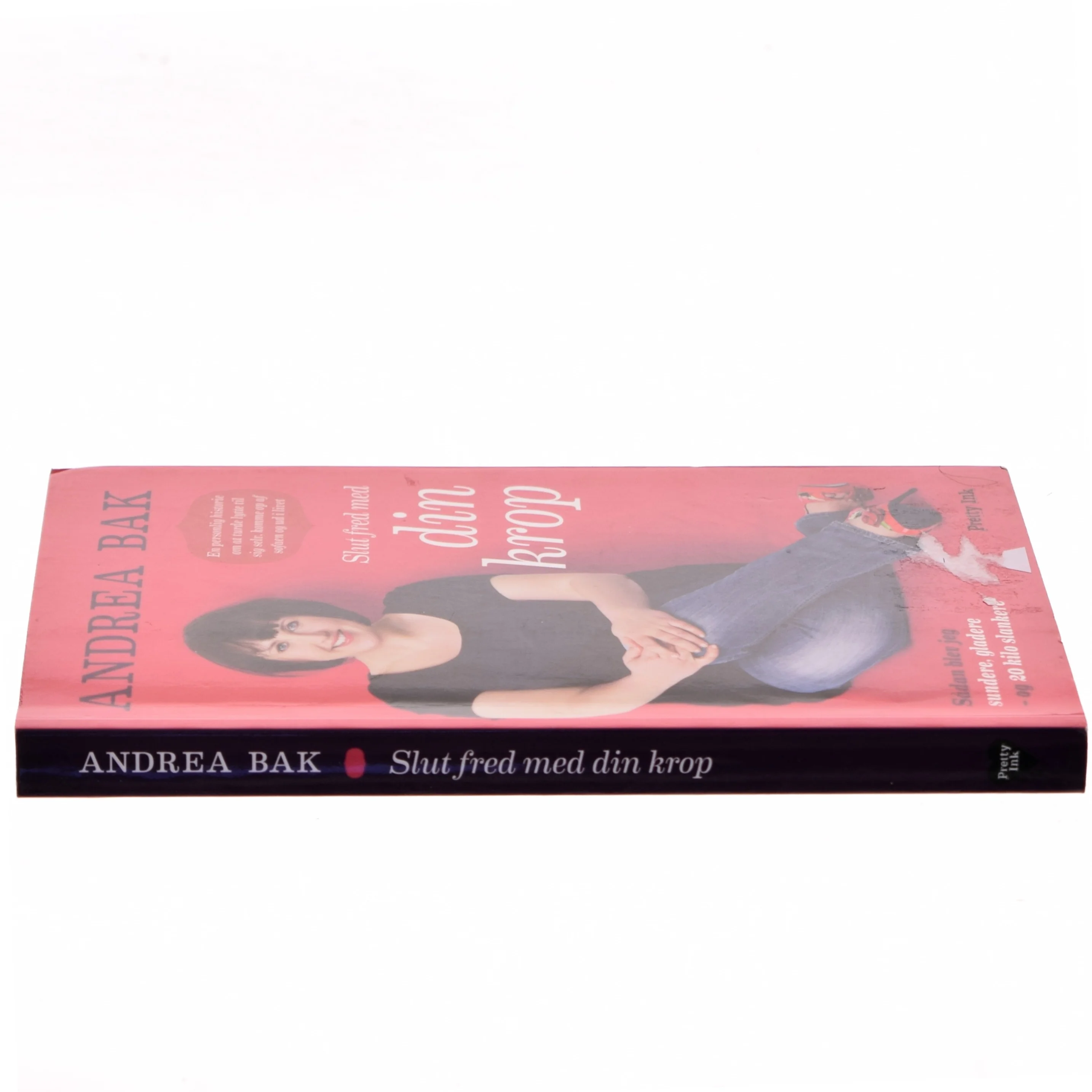 Slut fred med din krop : sådan blev jeg sundere, gladere - og 20 kilo slankere : en personlig historie om at turde lytte til sig selv, komme op af sofaen og ud i livet af Andrea Bak (Bog)