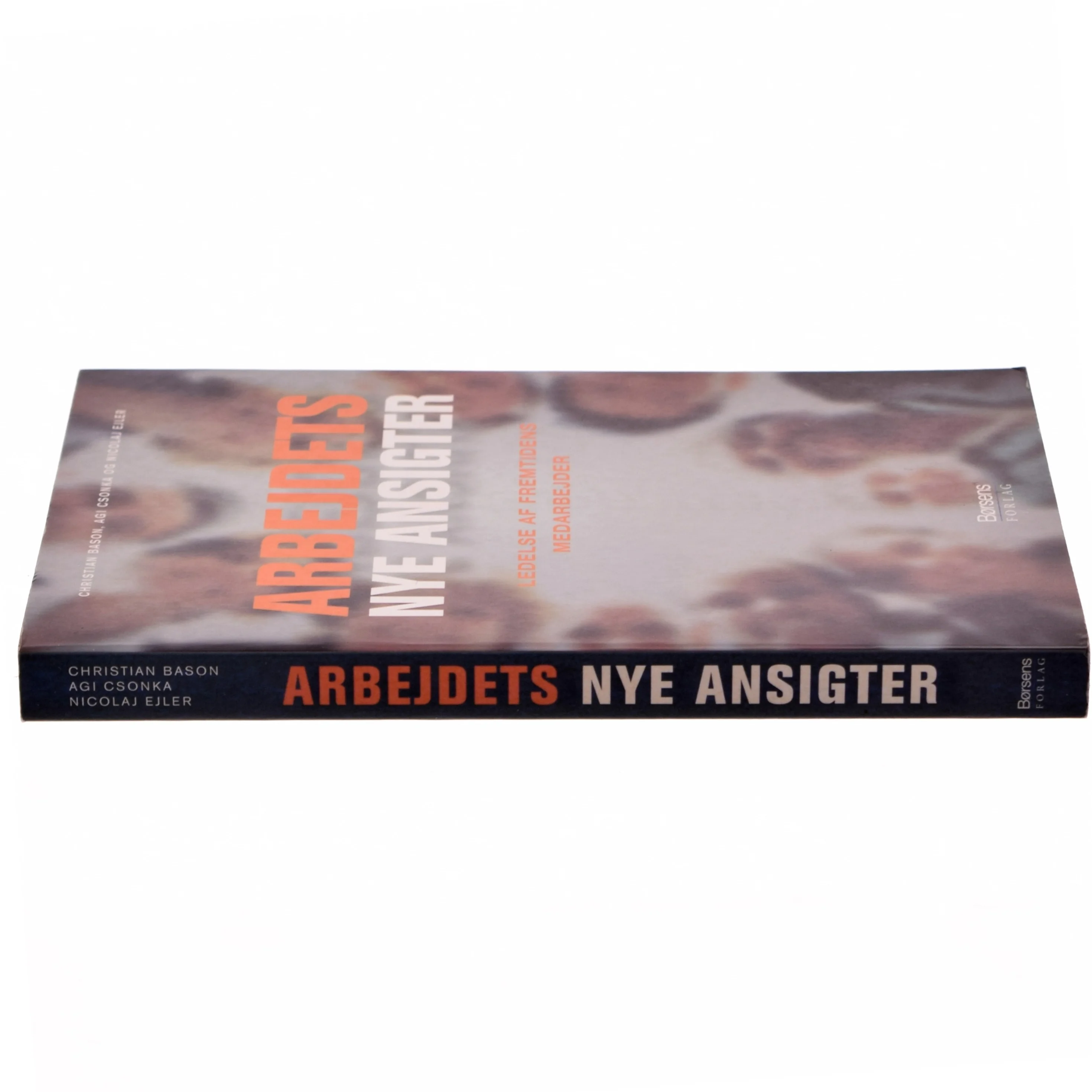 Arbejdets nye ansigter : ledelse af fremtidens medarbejder (Bog)