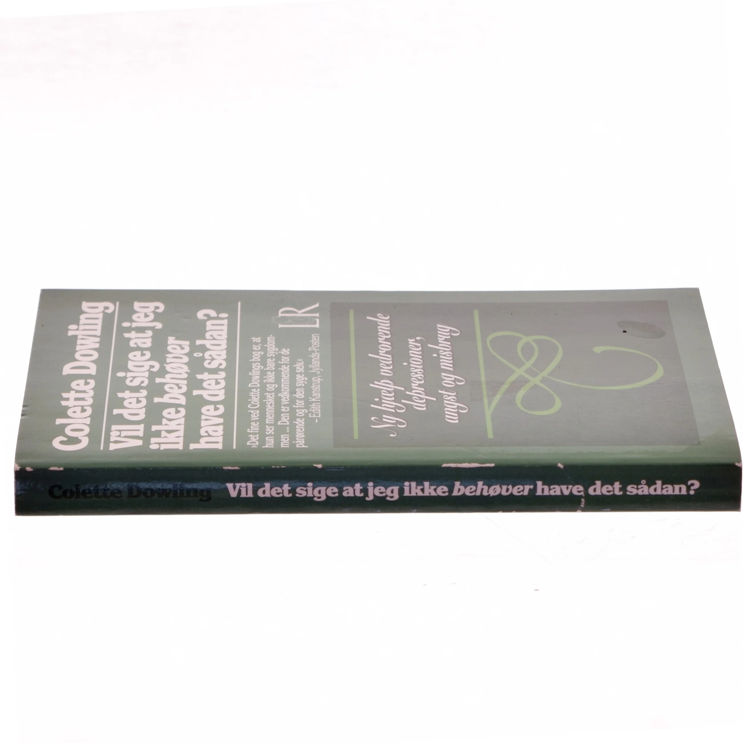 Vil det sige at jeg ikke behøver have det sådan? : ny hjælp vedrørende depressioner, angst og misbrug af Colette Dowling (Bog)
