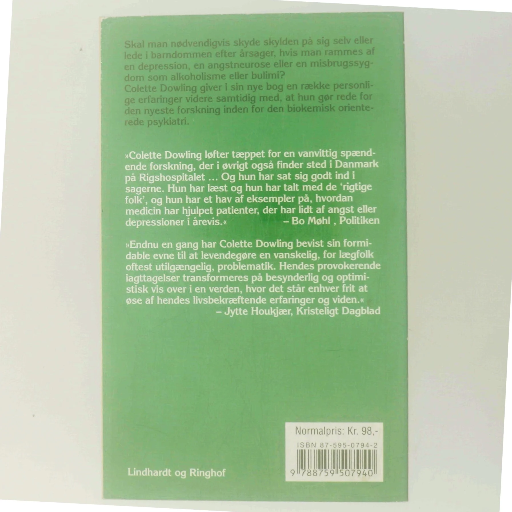 Vil det sige at jeg ikke behøver have det sådan? : ny hjælp vedrørende depressioner, angst og misbrug af Colette Dowling (Bog)
