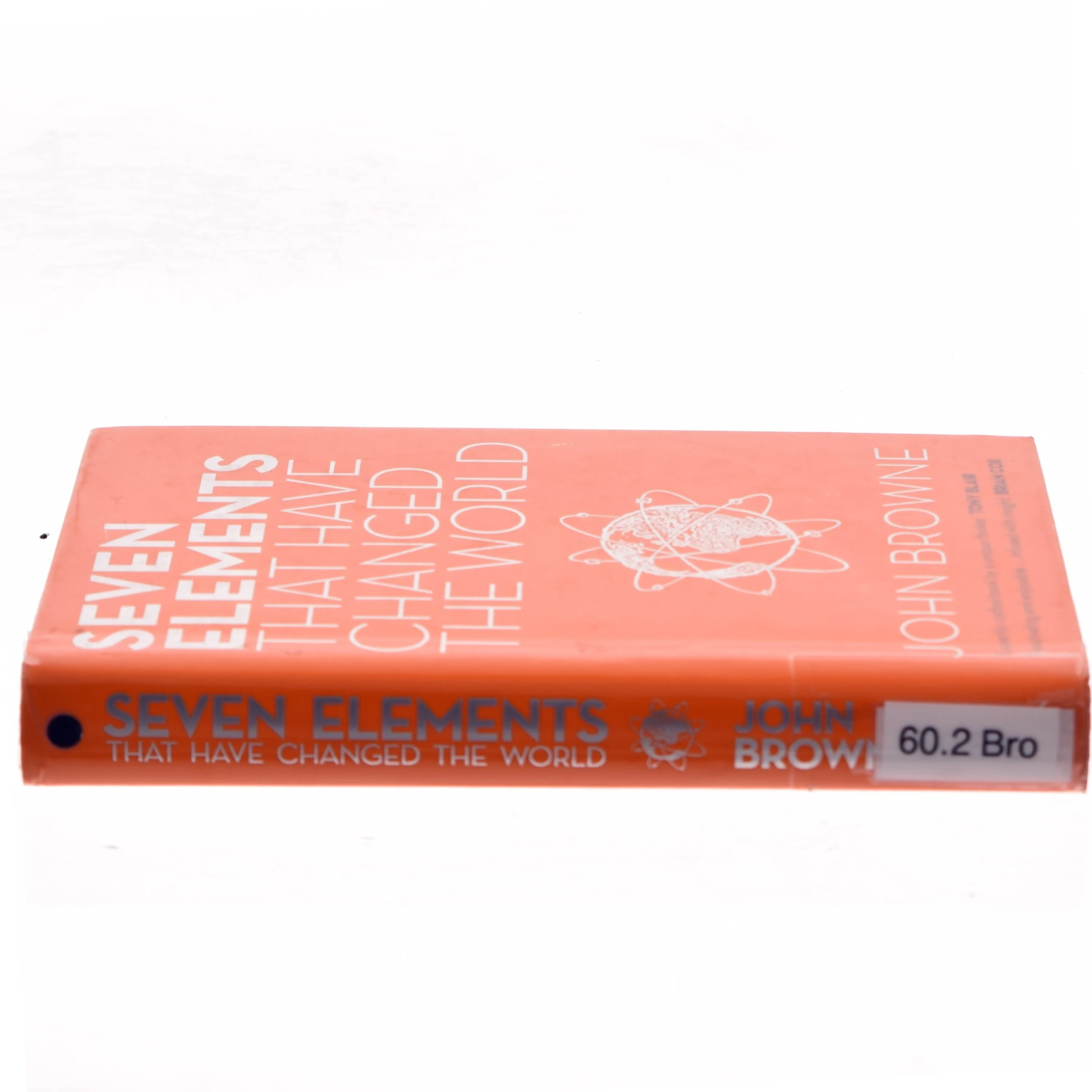 Seven Elements That Have Changed the World af John Browne (Bog)