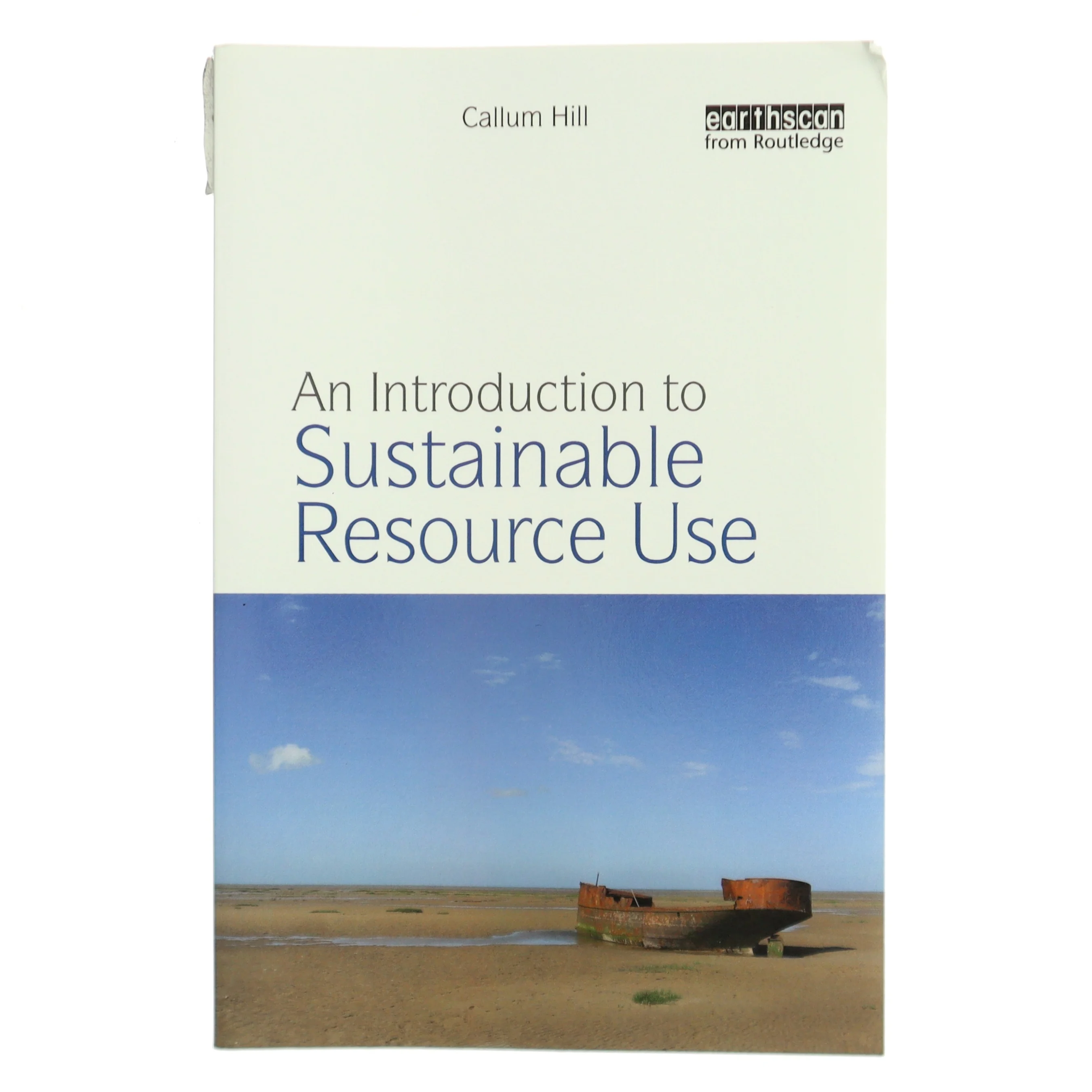 An introduction to sustainable resource use af Callum A. S. Hill (Bog)